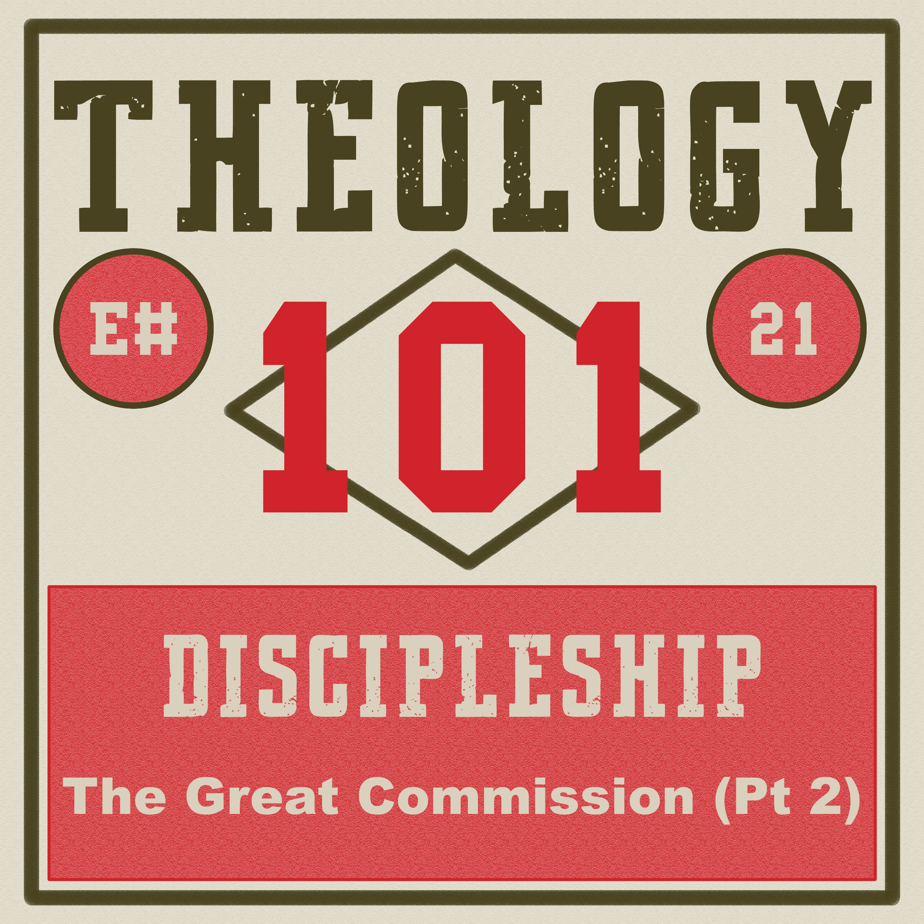 [Ep #21] Discipleship: The Great Commission (pt 2) episode artwork