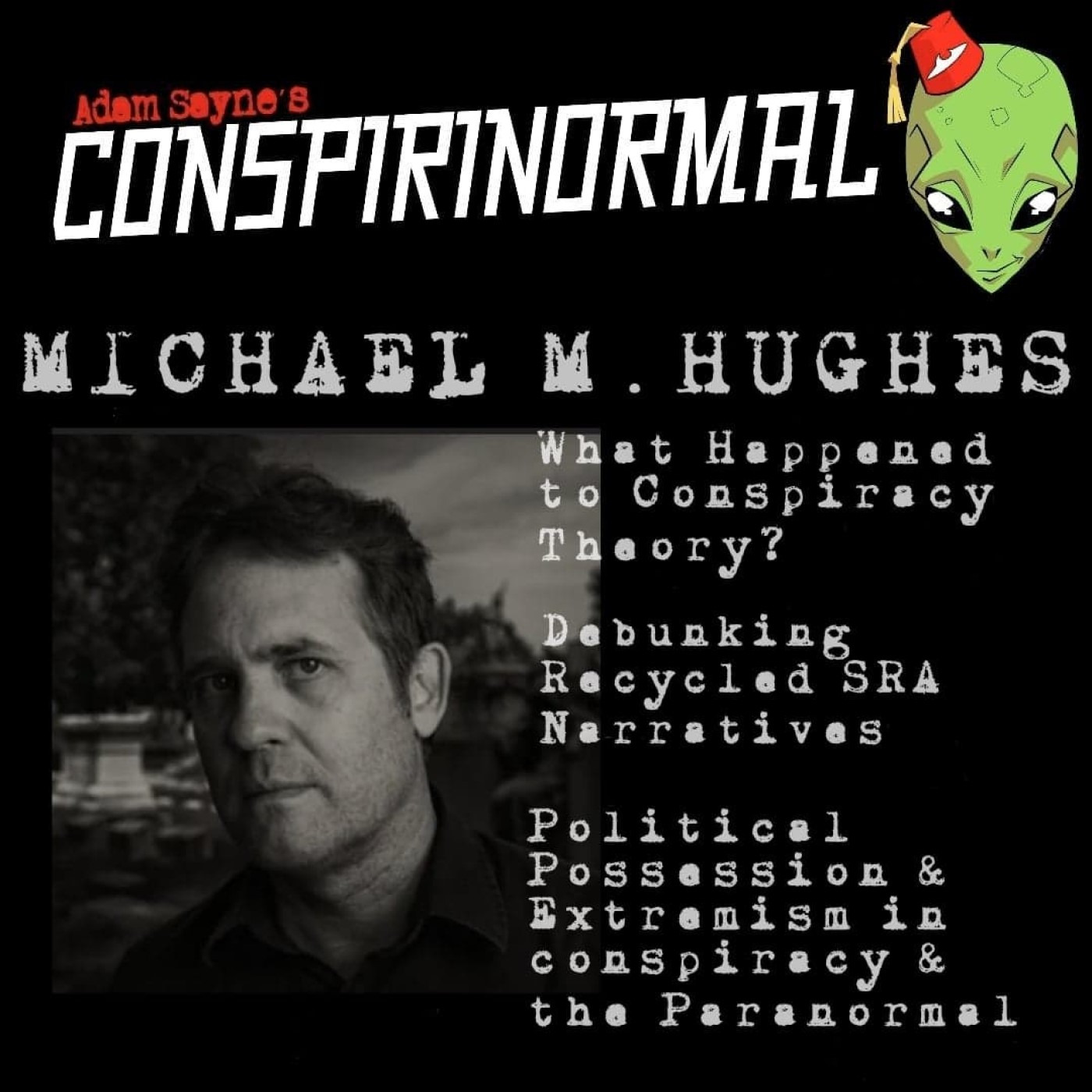 Conspirinormal 352- Michael Hughes 3 (Debunking Satanic Panic and Podcast Disinformation)