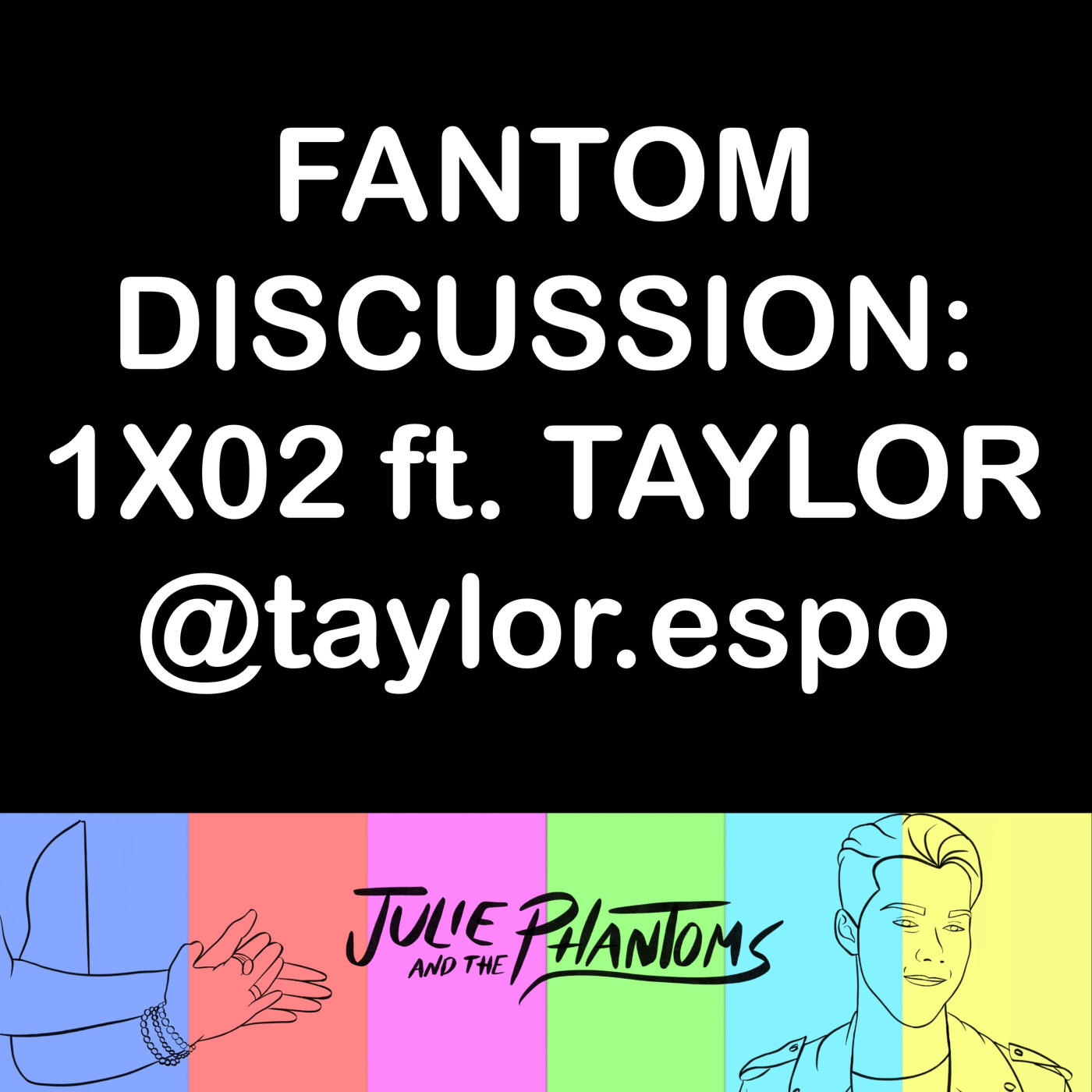 FANTOM DISCUSSION: 1X02 ft TAYLOR @taylor.espo episode artwork