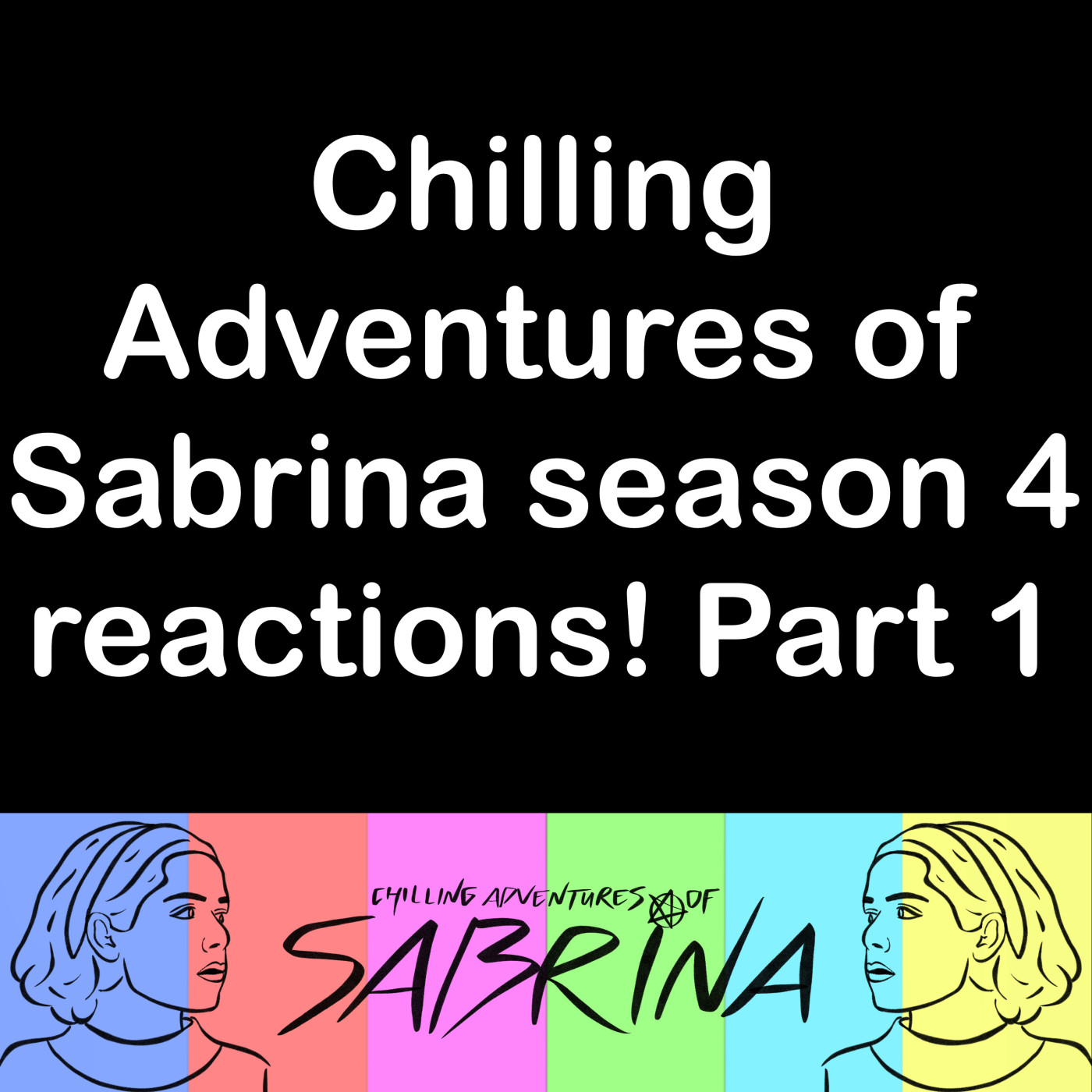 Chilling Adventures Of Sabrina season 4 reactions! part 1 episode artwork