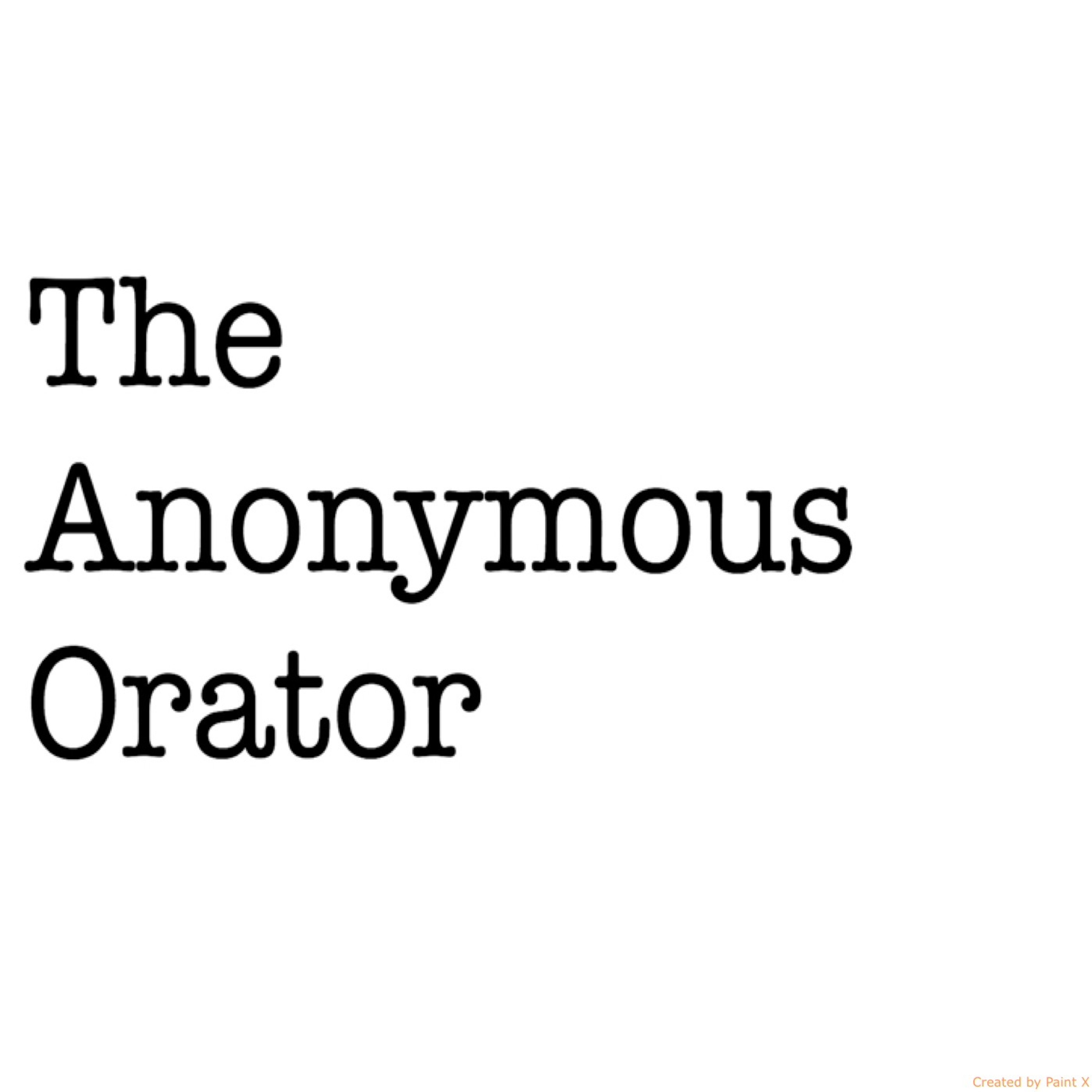 The Anonymous Orator Episode 1