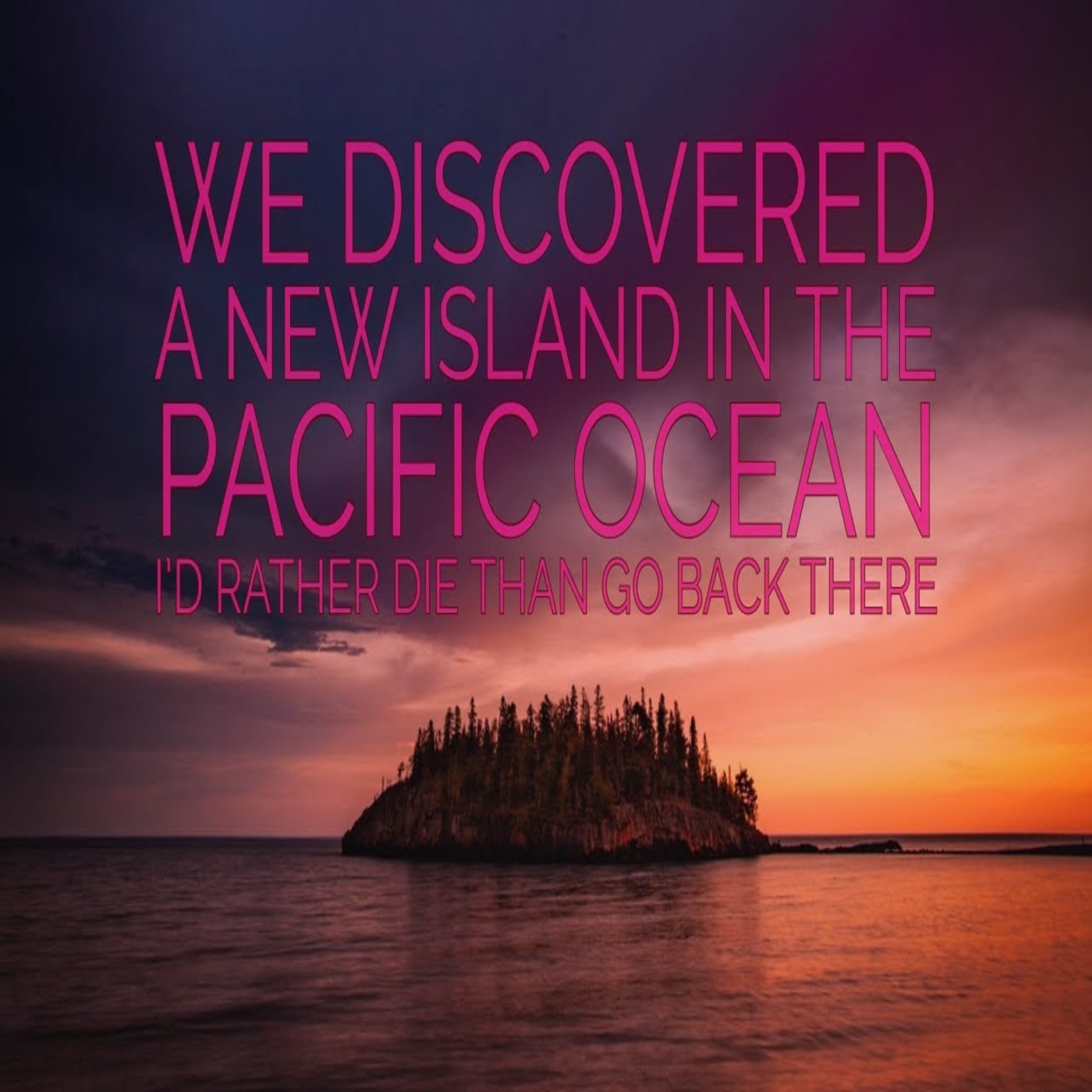We Discovered a New Island in the Pacific Ocean