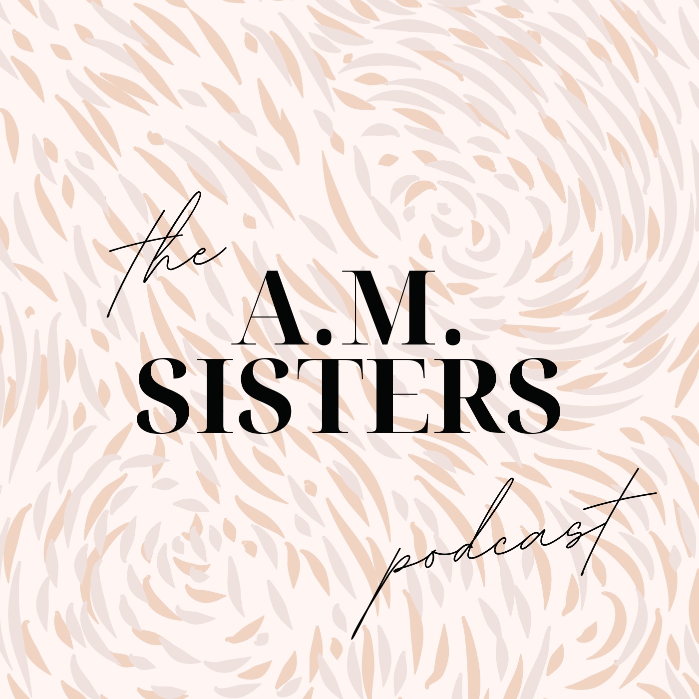 A.M. sisters Podcast