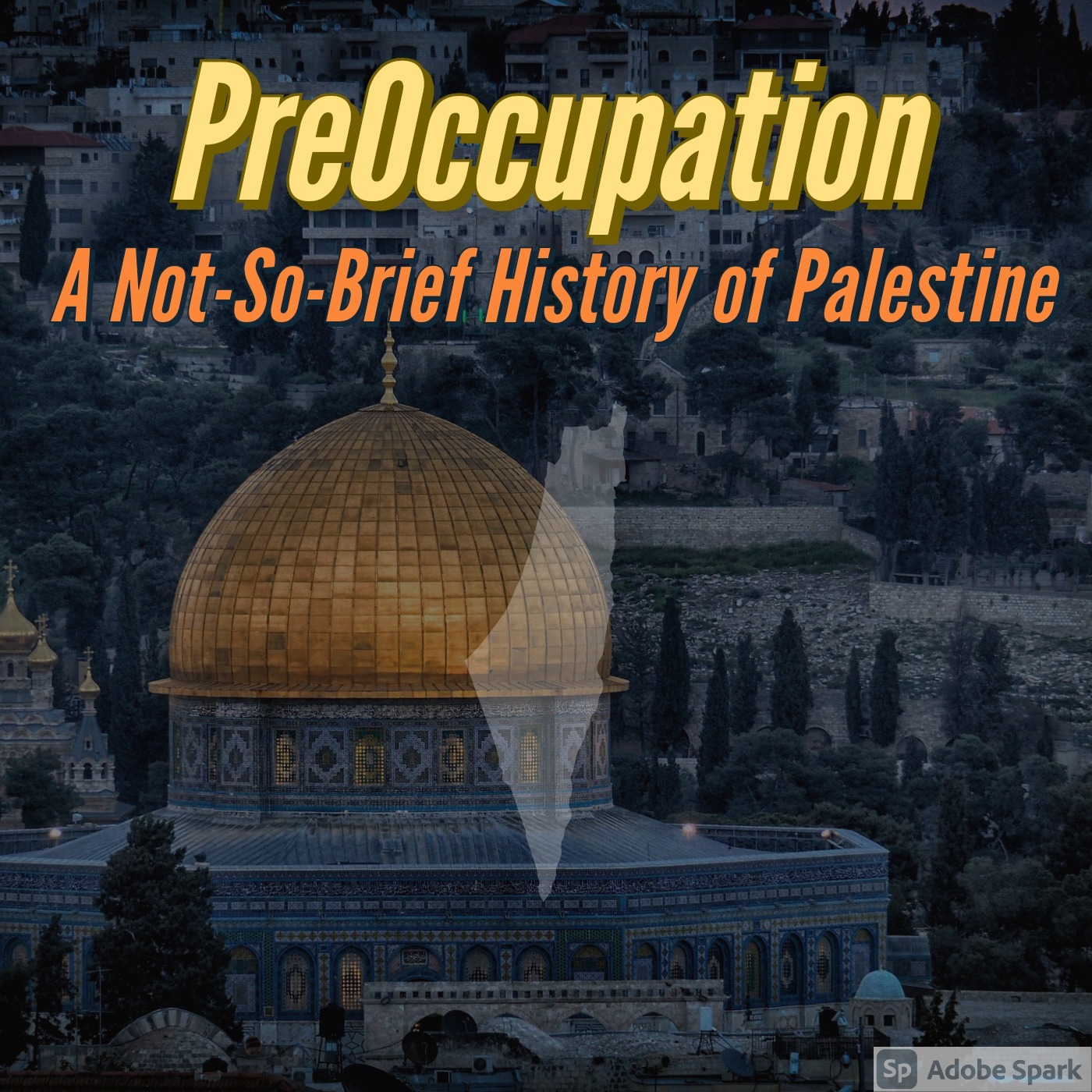 PreOccupation: A Not-So-Brief History of Palestine