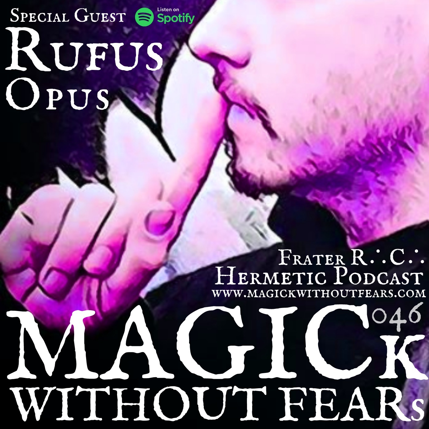 Rufus Opus "Round Three, Seattle, Love Magic" #046 Hermetic Podcast with Frater R.C. www.MAGICkWITHOUTFEARs.com