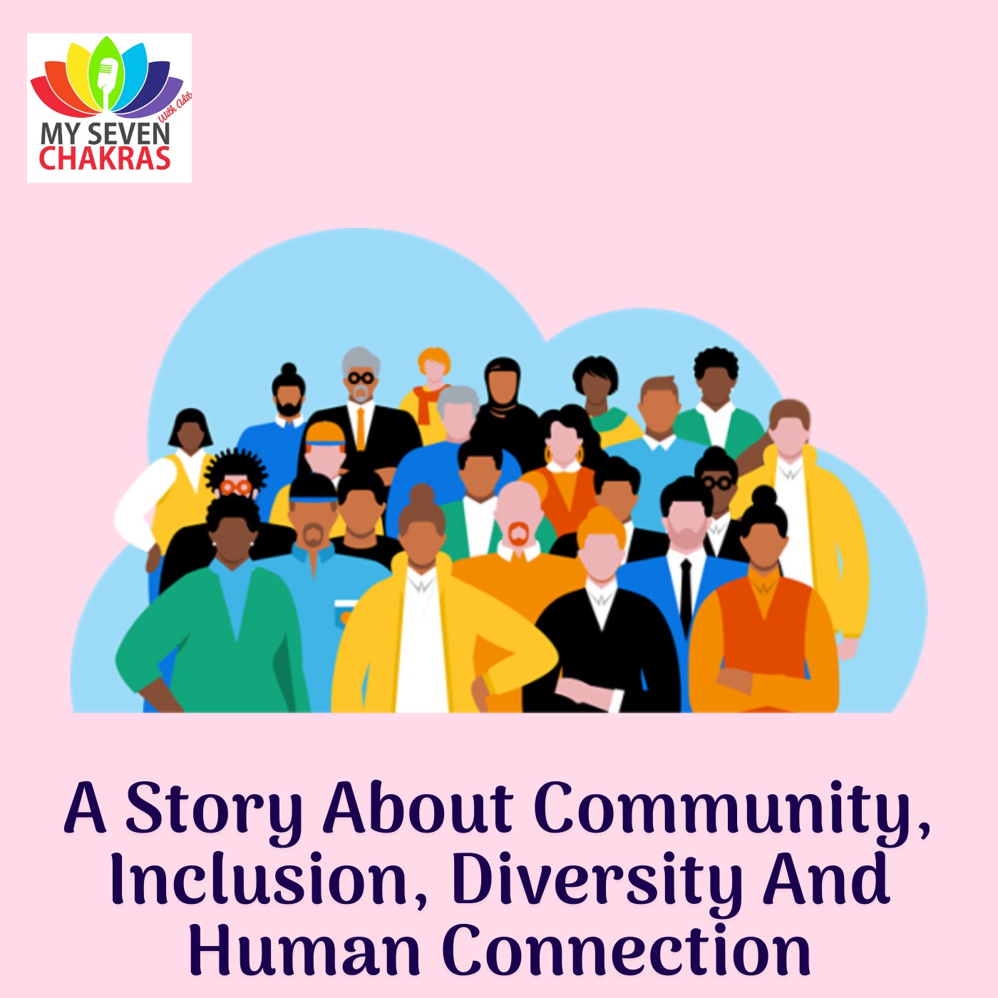 A Story About Community, Inclusion, Diversity And Human Connection