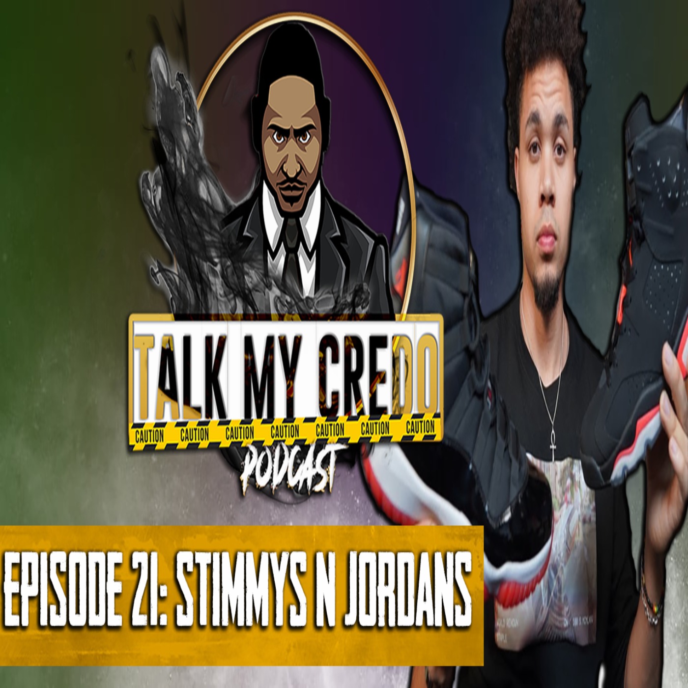 Talk My Credo | Episode 21 | Stimmys & Jordans