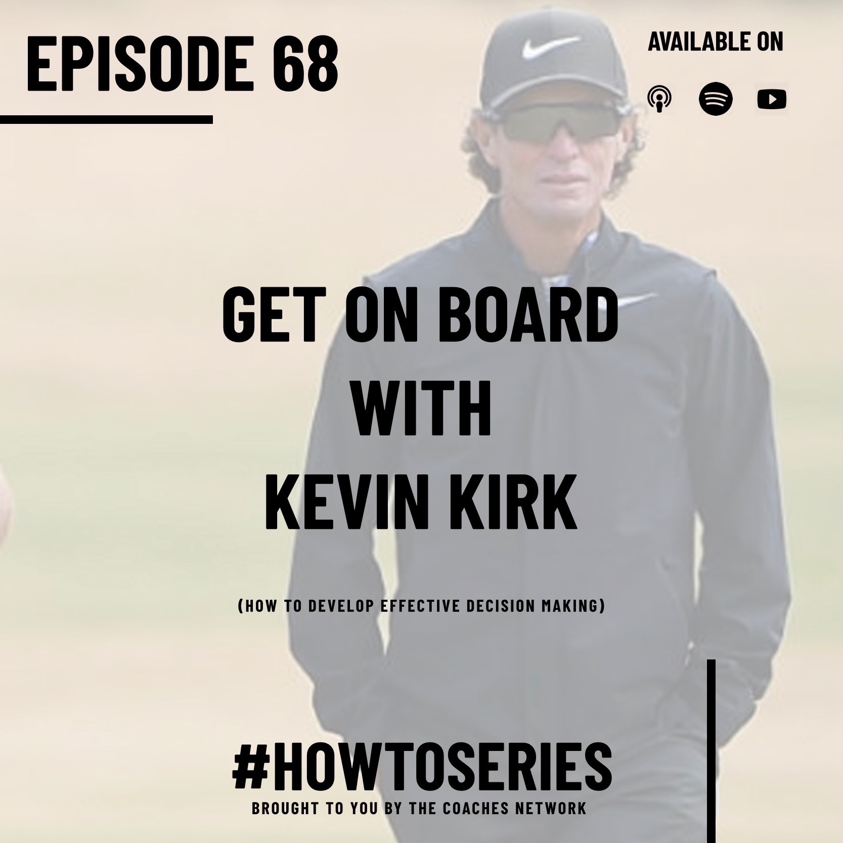 Get on Board with Kevin Kirk (How to Develop Effective Decision Making)