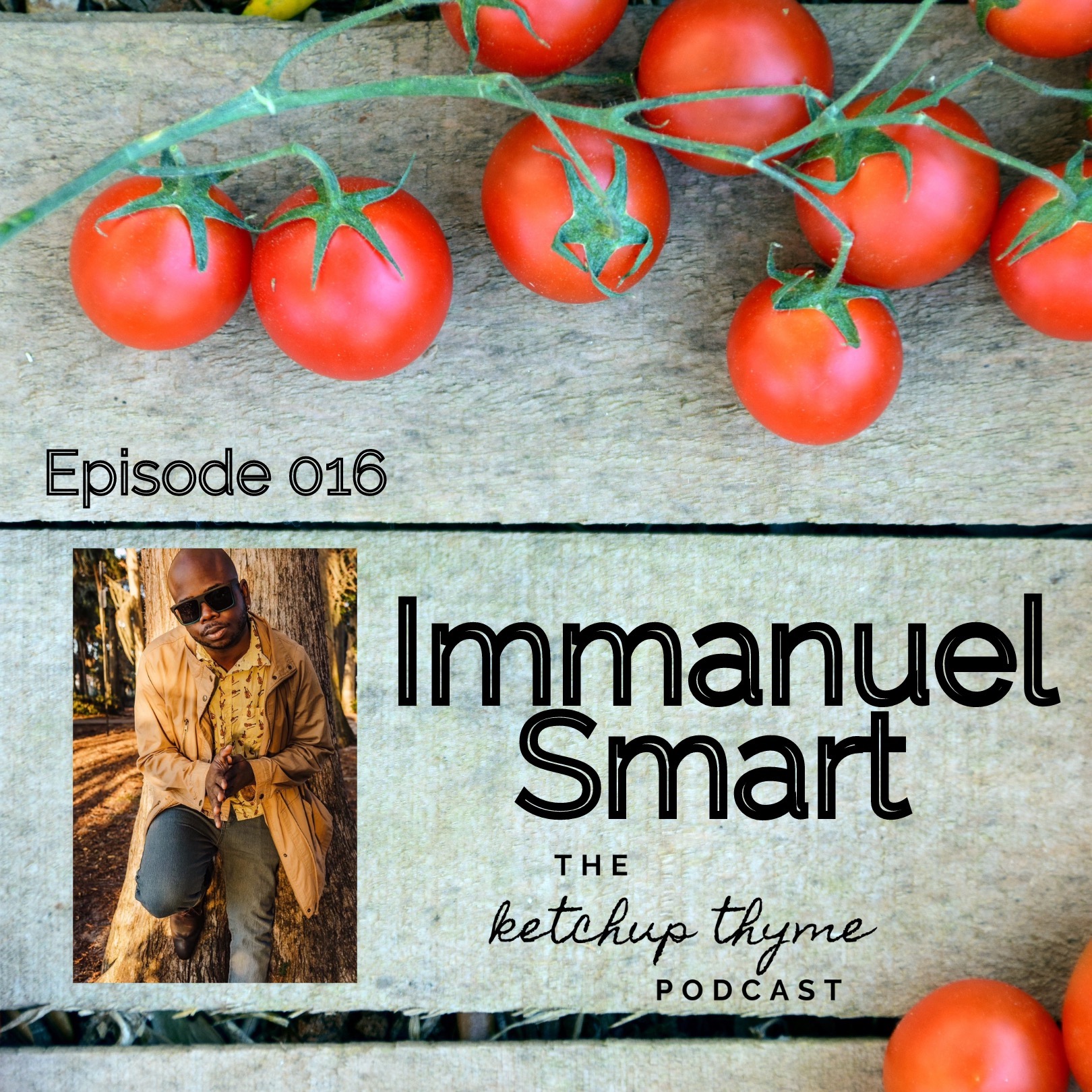 Episode 016: Immanuel Smart - aka DJ Chocolate Rain - on spreading joy and positivity, staying motivated, and how to keep dreaming and aiming higher. — The Ketchup Thyme Podcast cover