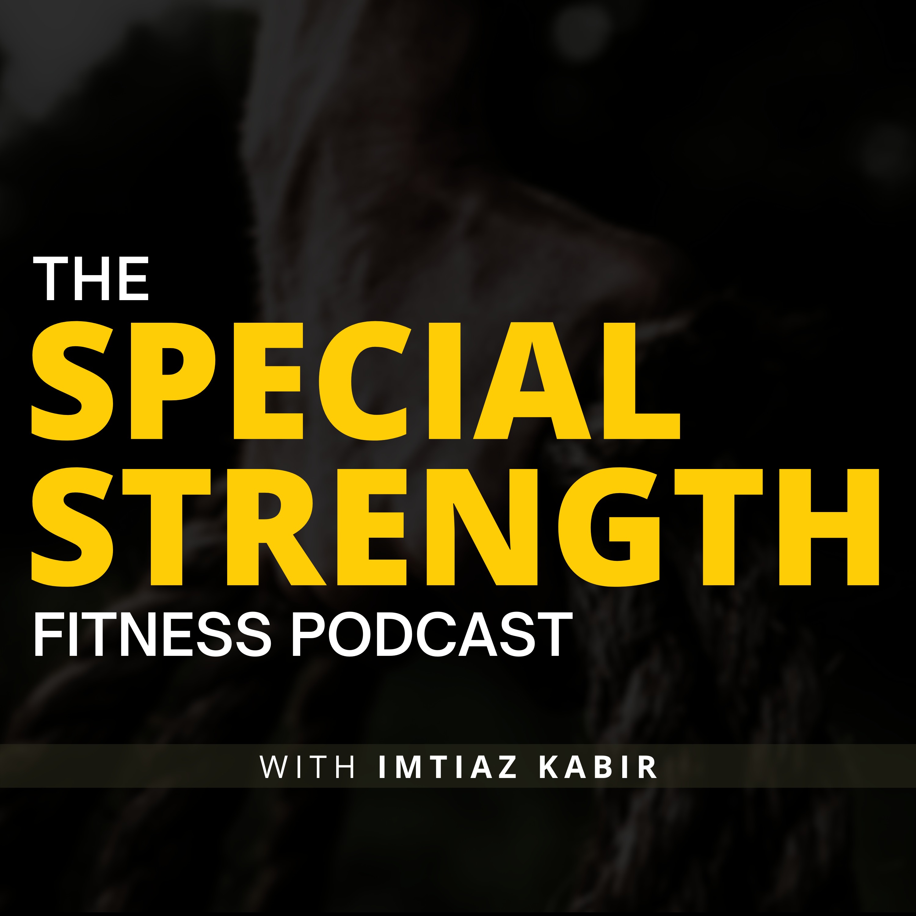 The Special Strength Fitness Podcast