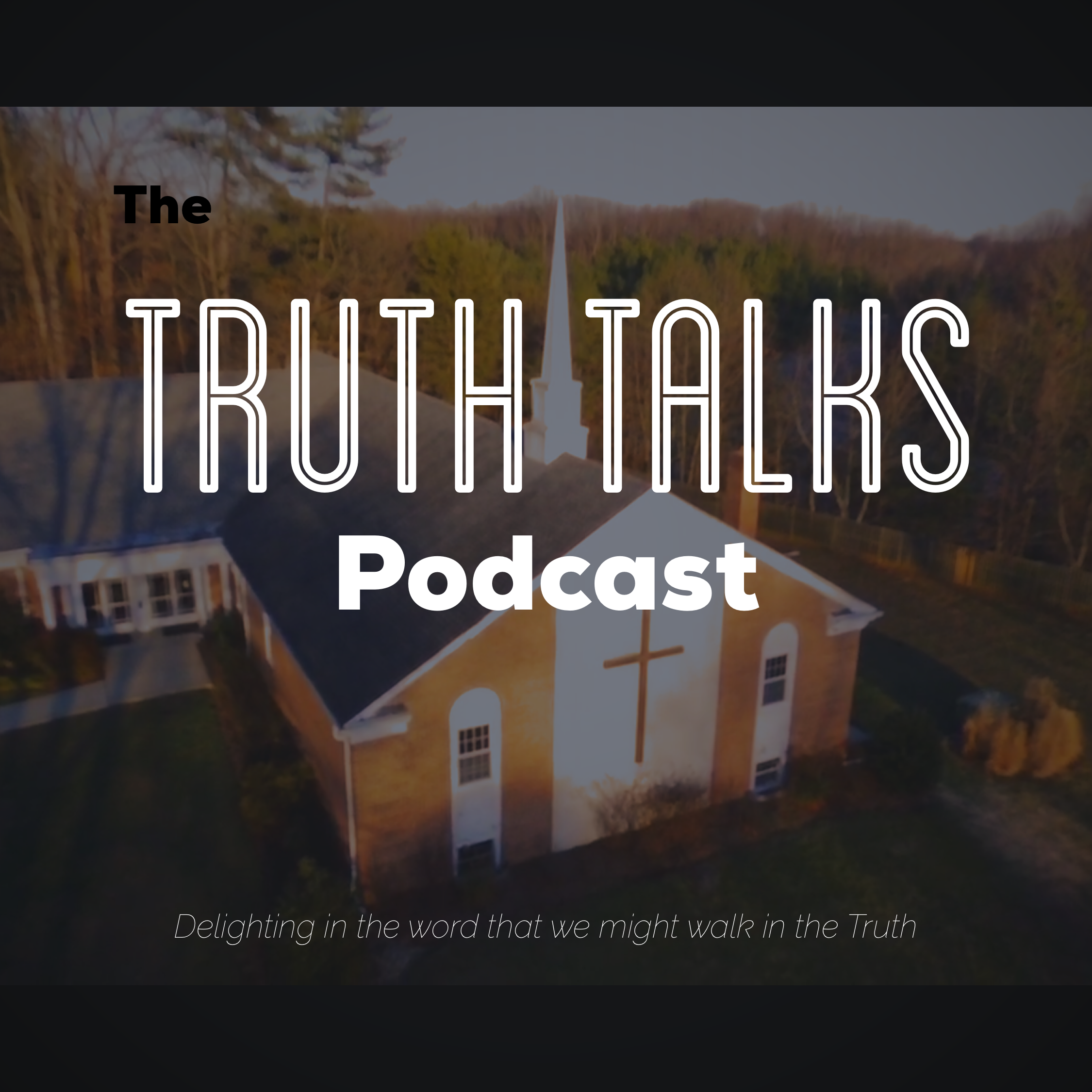 The Truth Talks Podcast Episode 024 - The Uncompromising Church Part 2 - Matt White