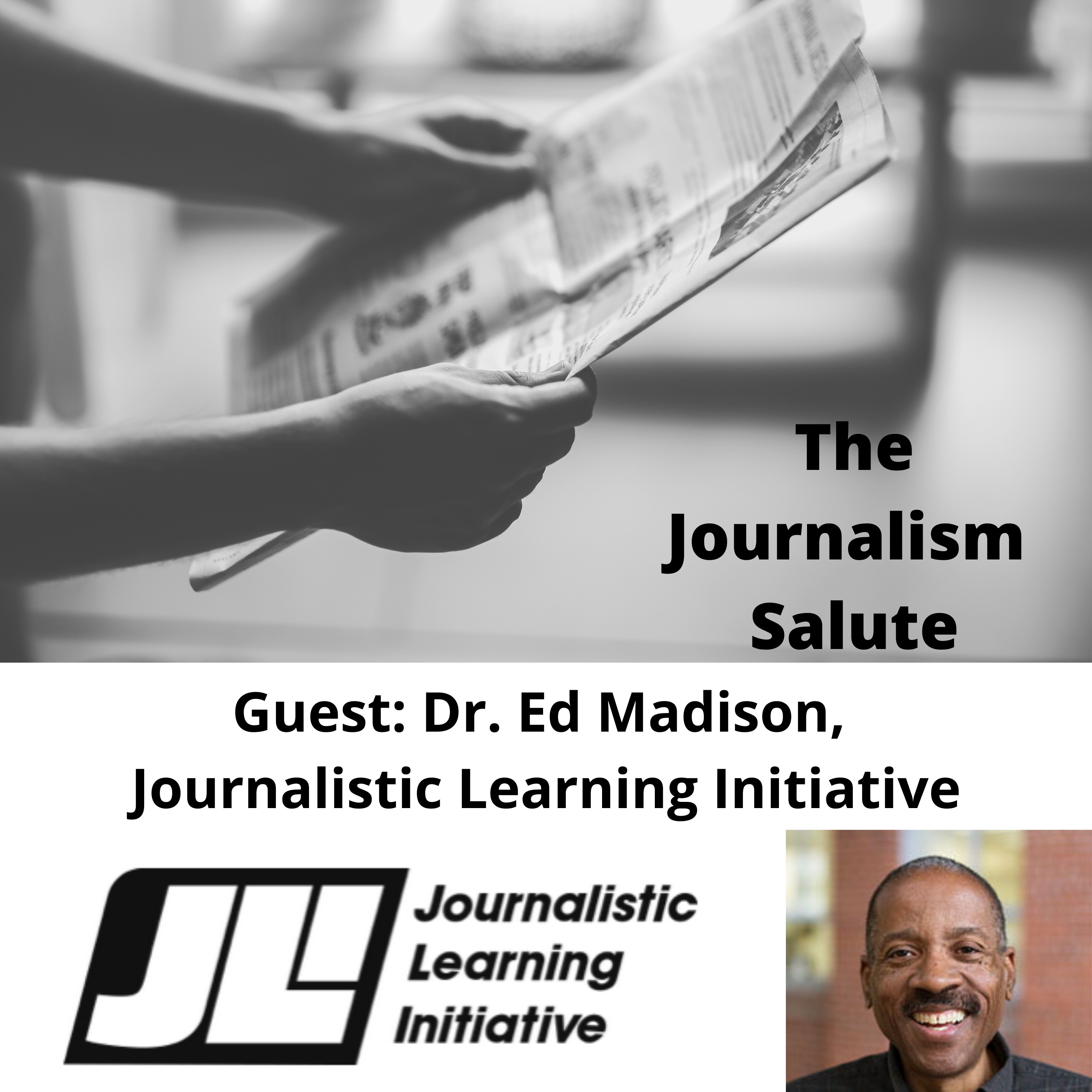 Dr. Ed Madison, Journalistic Learning Initiative