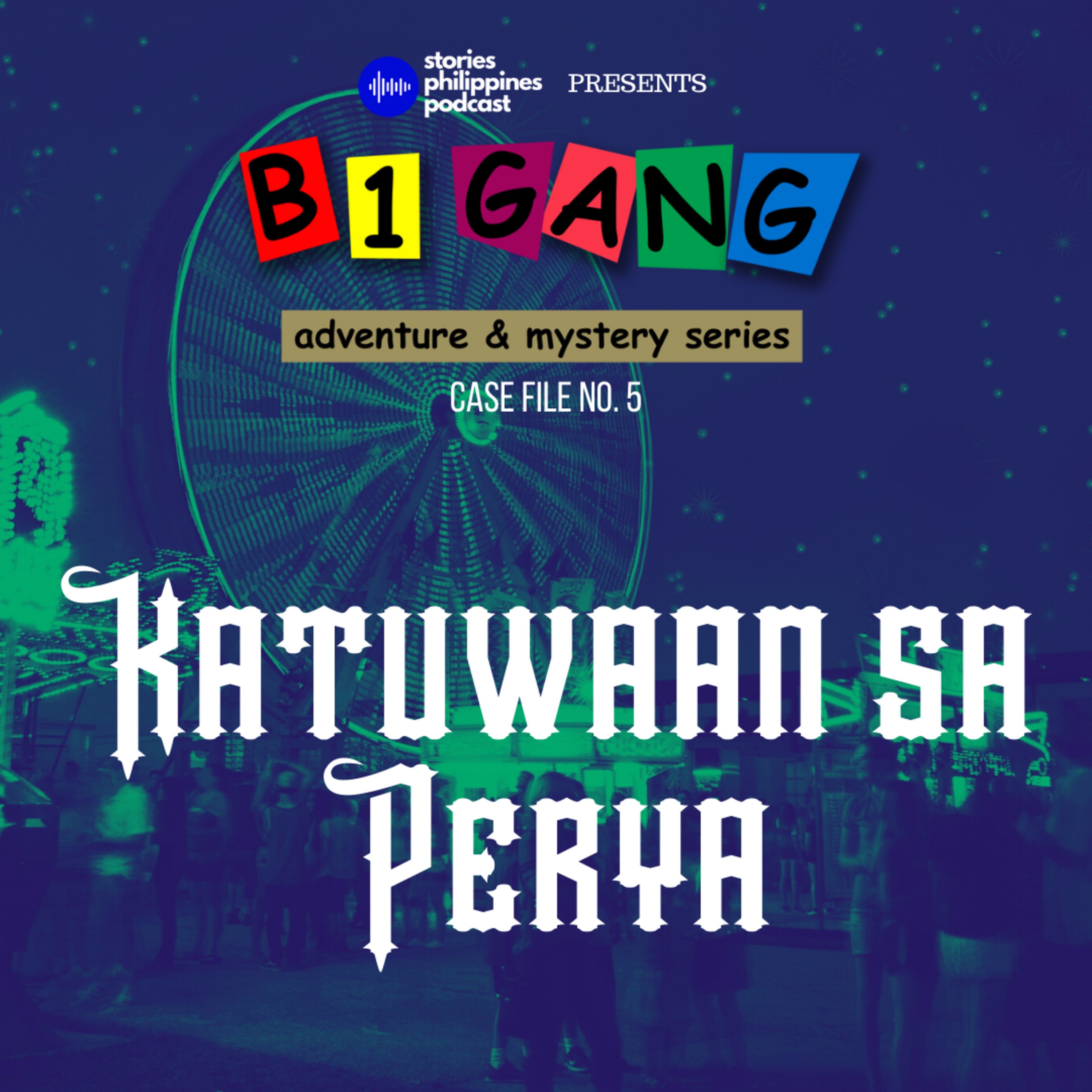 EPISODE 133: 5x10 KATUWAAN SA PERYA | B1 GANG ADVENTURE AND MYSTERY SERIES BOOK 5