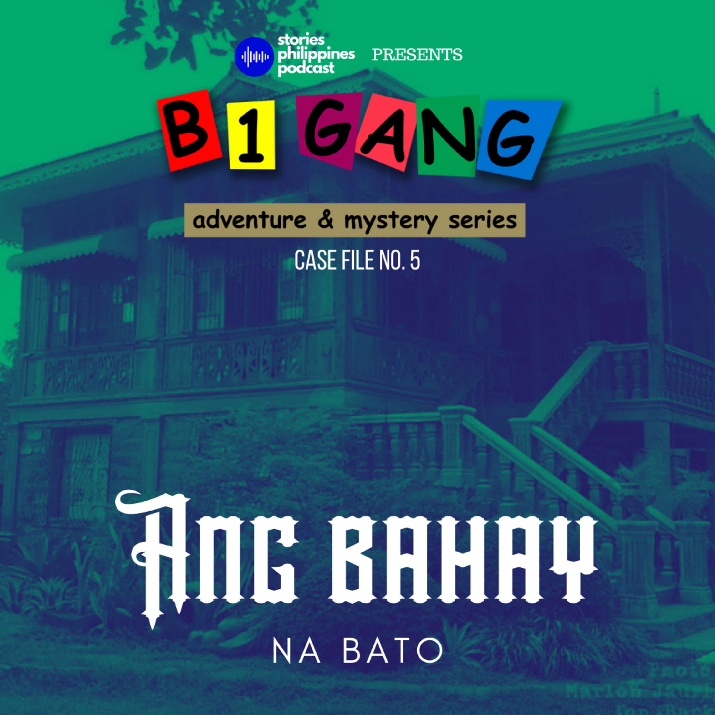 EPISODE 117: 5X4 ANG BAHAY NA BATO | B1 GANG ADVENTURE AND MYSTERY SERIES BOOK 5