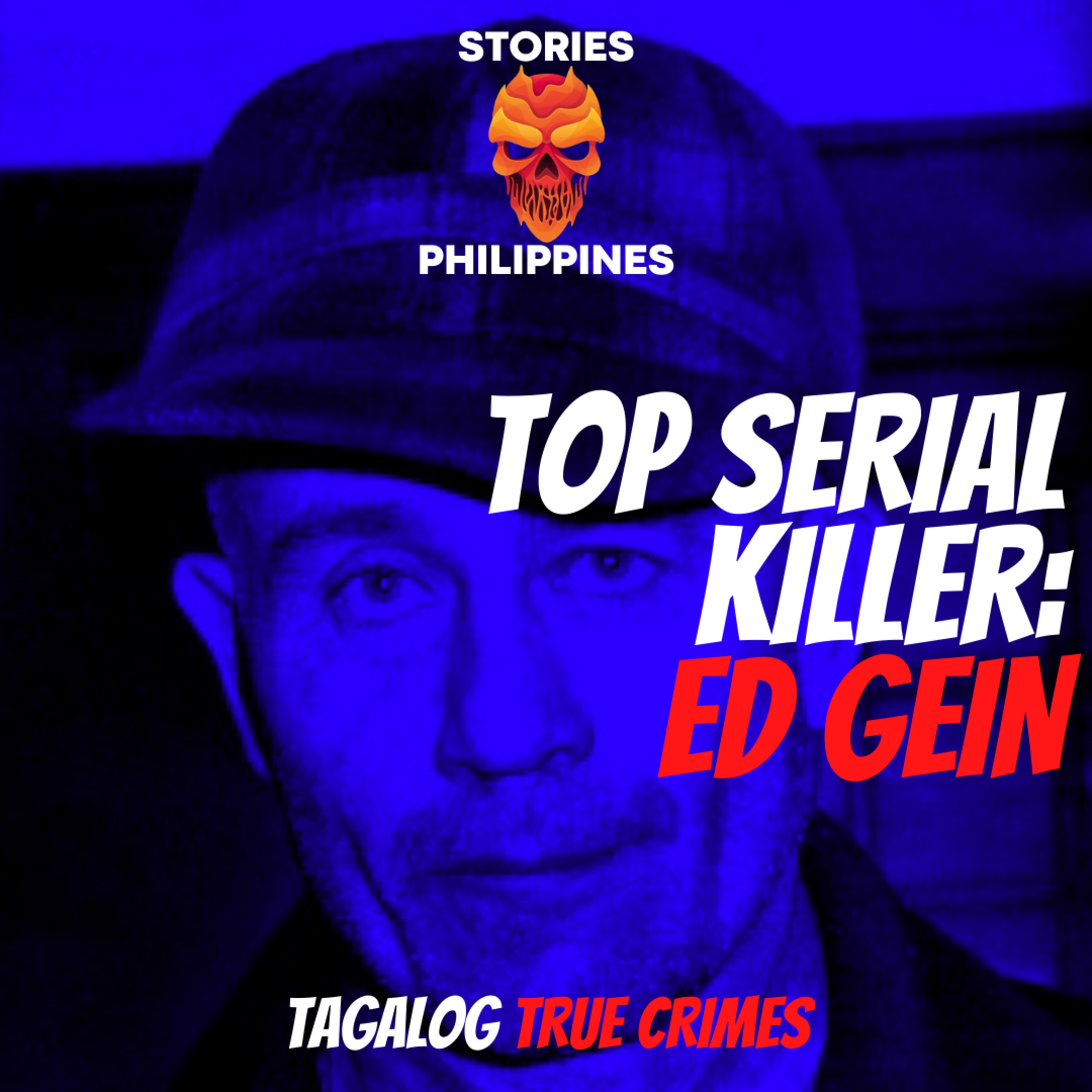 EPISODE 144: TAGALOG TRUE CRIME HORROR | ED GEIN - THE BUTCHER OF PLAINFIELD | TOP SERIAL KILLERS