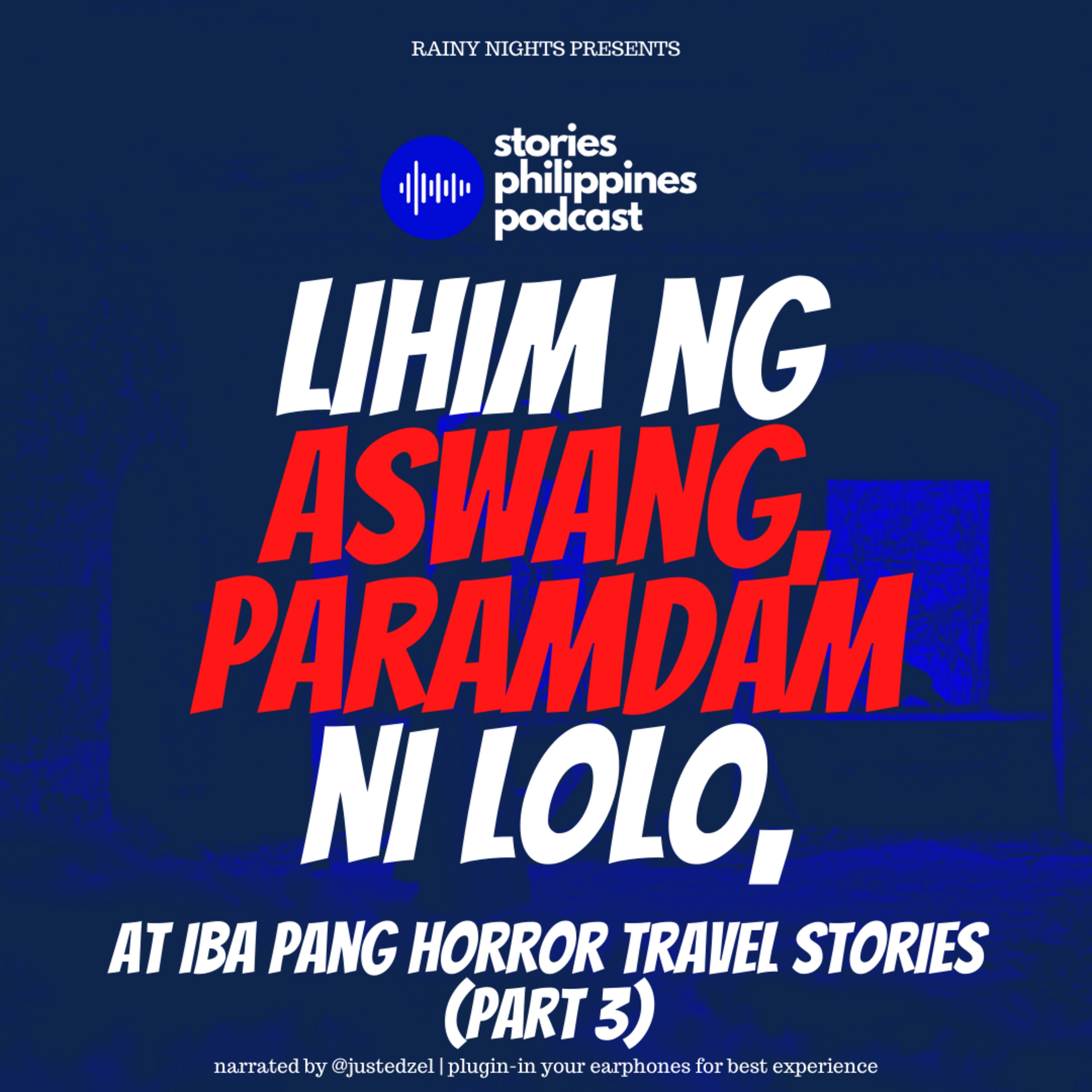 EPISODE 138: LIHIM NG ASWANG, PARAMDAM NI LOLO, AT IBA PANG TRAVEL HORROR STORIES (PART 3)
