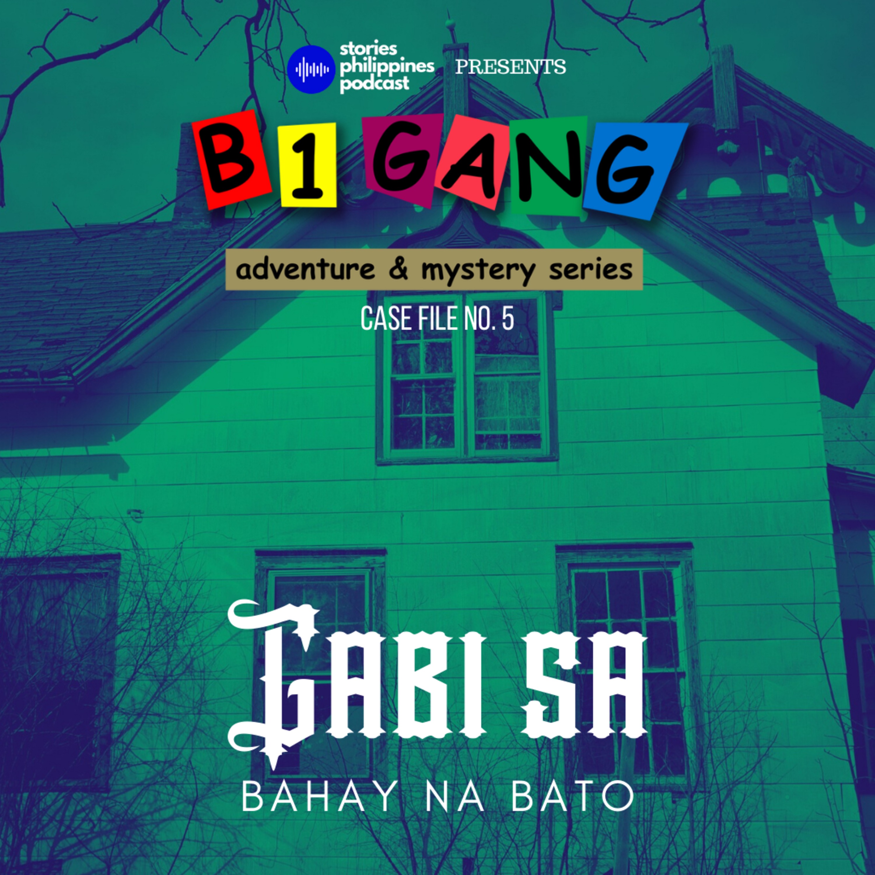 EPISODE 123: 5x7 GABI SA BAHAY NA BATO | B1 GANG ADVENTURE AND MYSTERY SERIES BOOK 5
