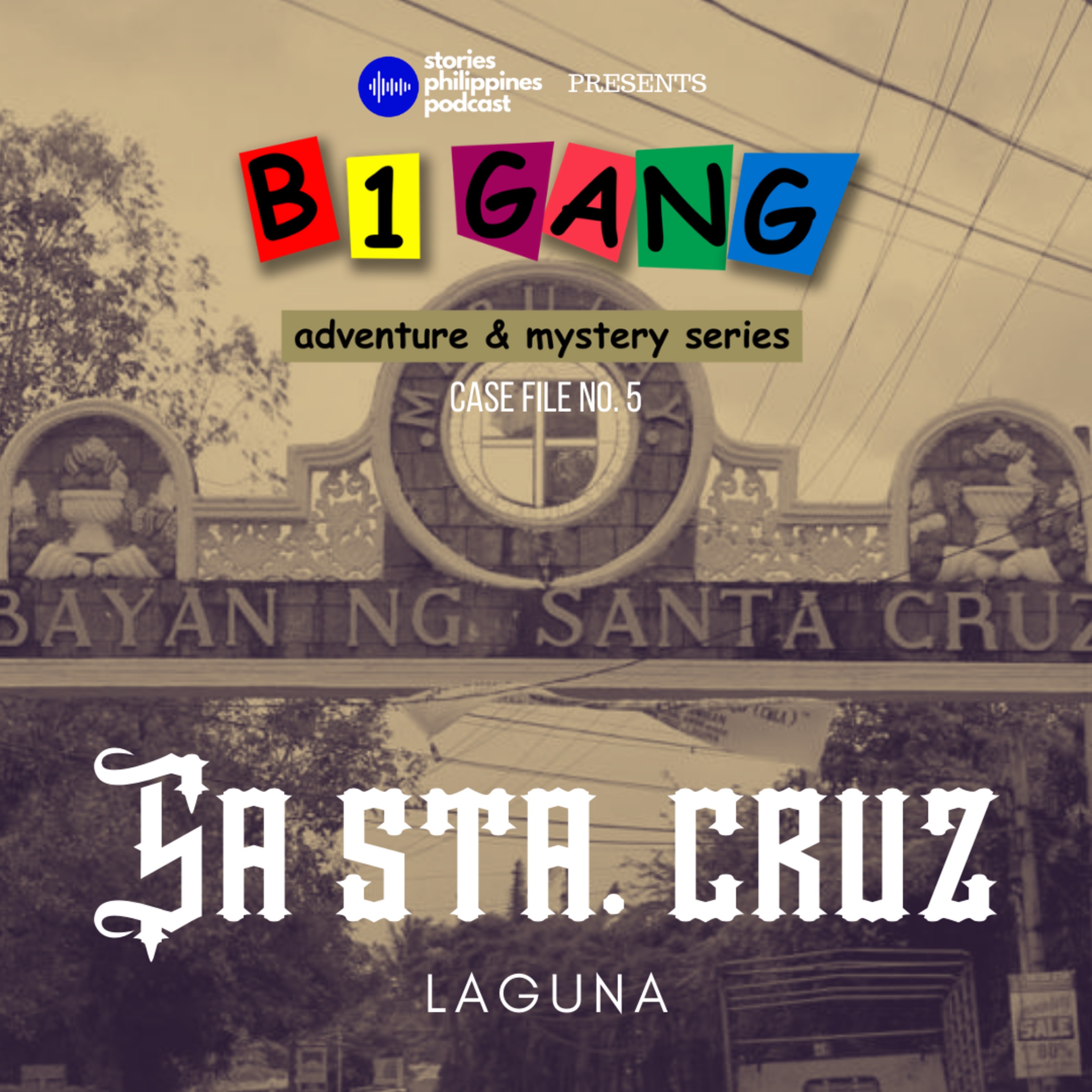 EPISODE 115: 5x3 SA STA. CRUZ LAGUNA | B1 GANG ADVENTURE AND MYSTERY SERIES BOOK 5