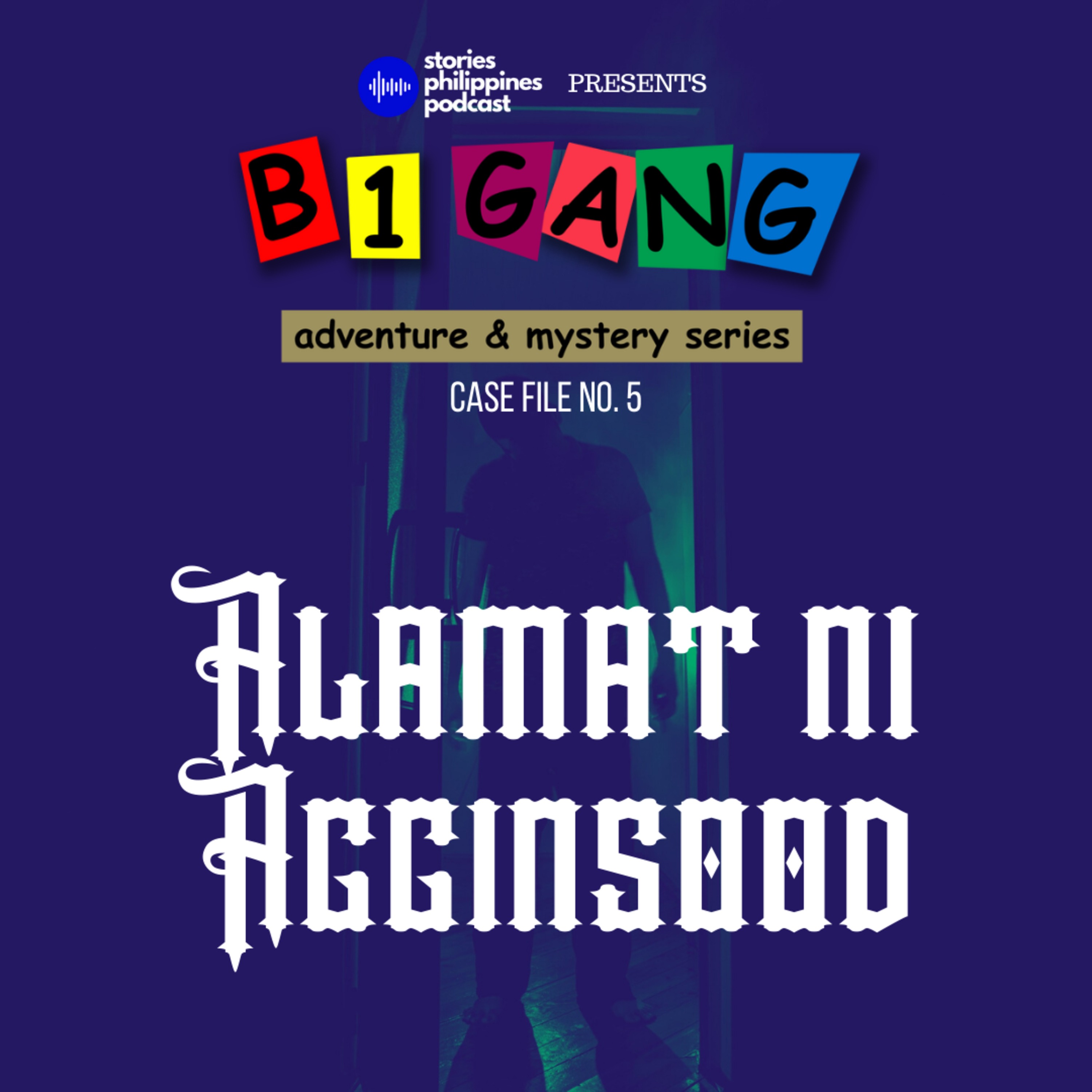 EPISODE 142: 5x13 ALAMAT NI AGGINSOOD | B1 GANG ADVENTURE AND MYSTERY SERIES BOOK 5