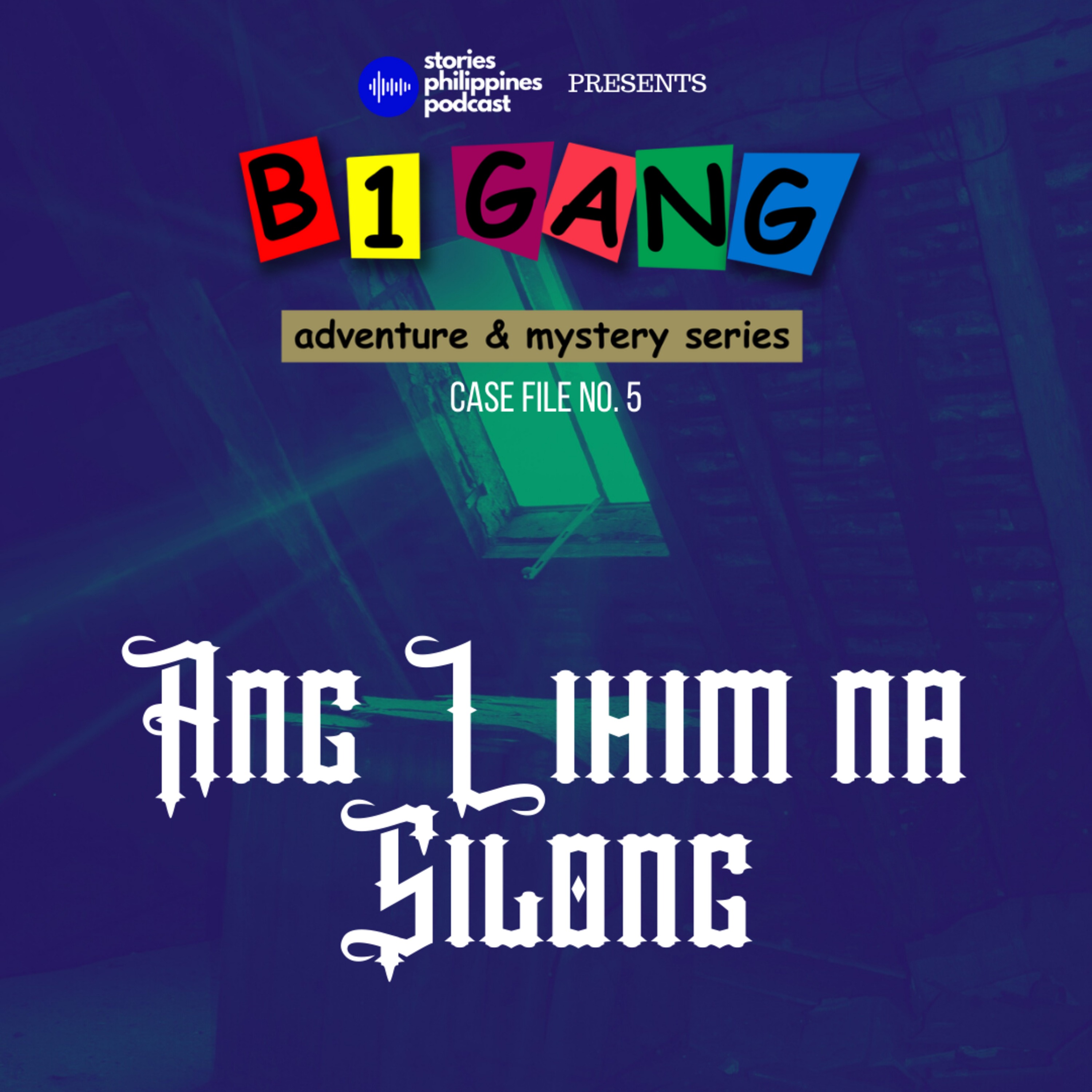 EPISODE 164: 5x17 ANG LIHIM NA SILONG | B1 GANG ADVENTURE AND MYSTERY SERIES BOOK 5