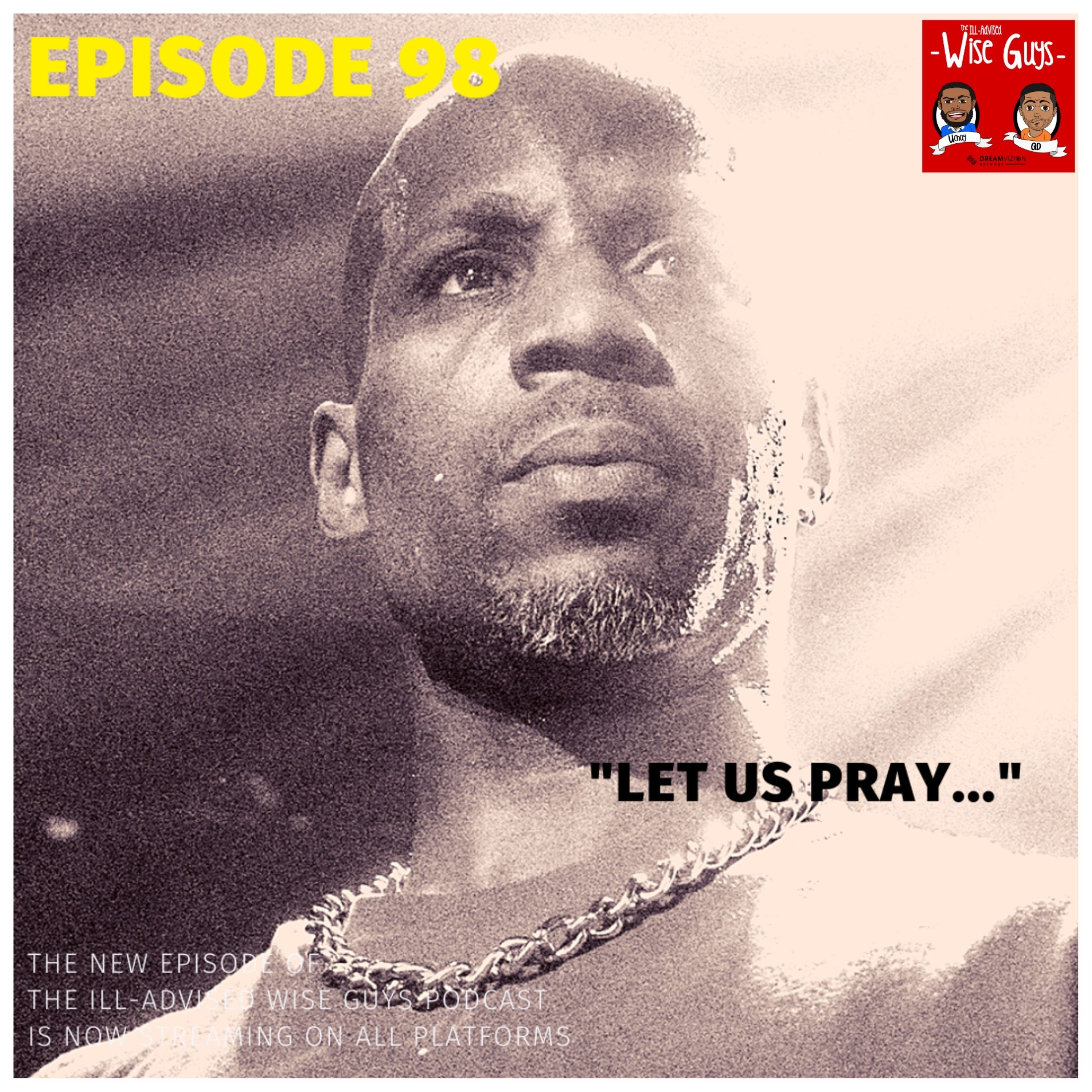 Episode 98 - "Let Us Pray..." Image