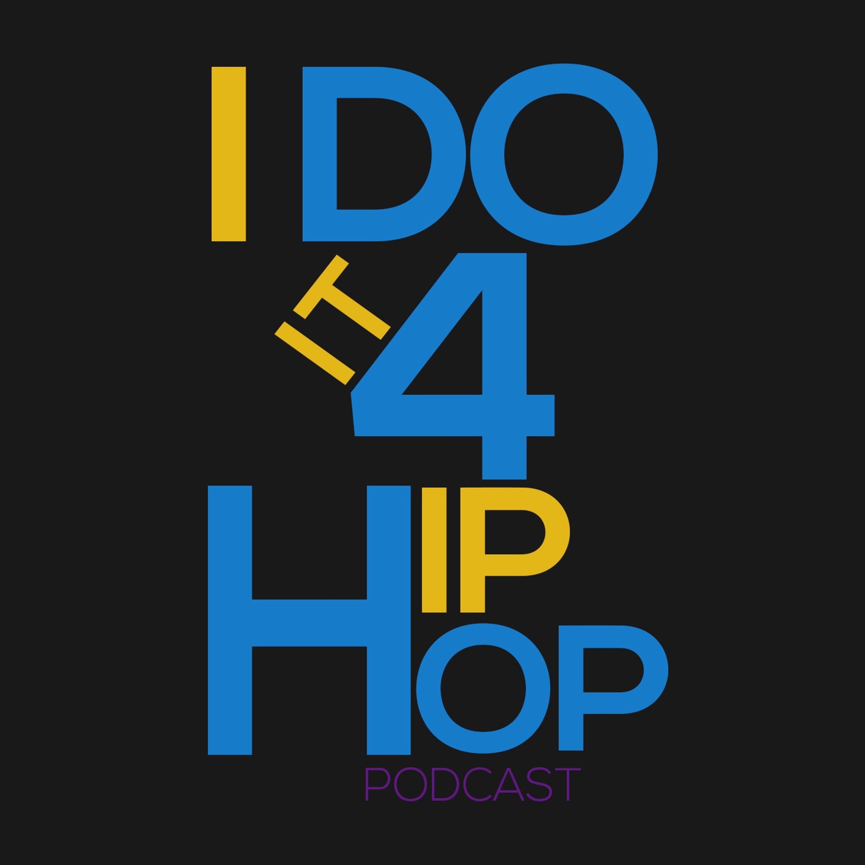 I Do It 4 Hip-Hop Podcast