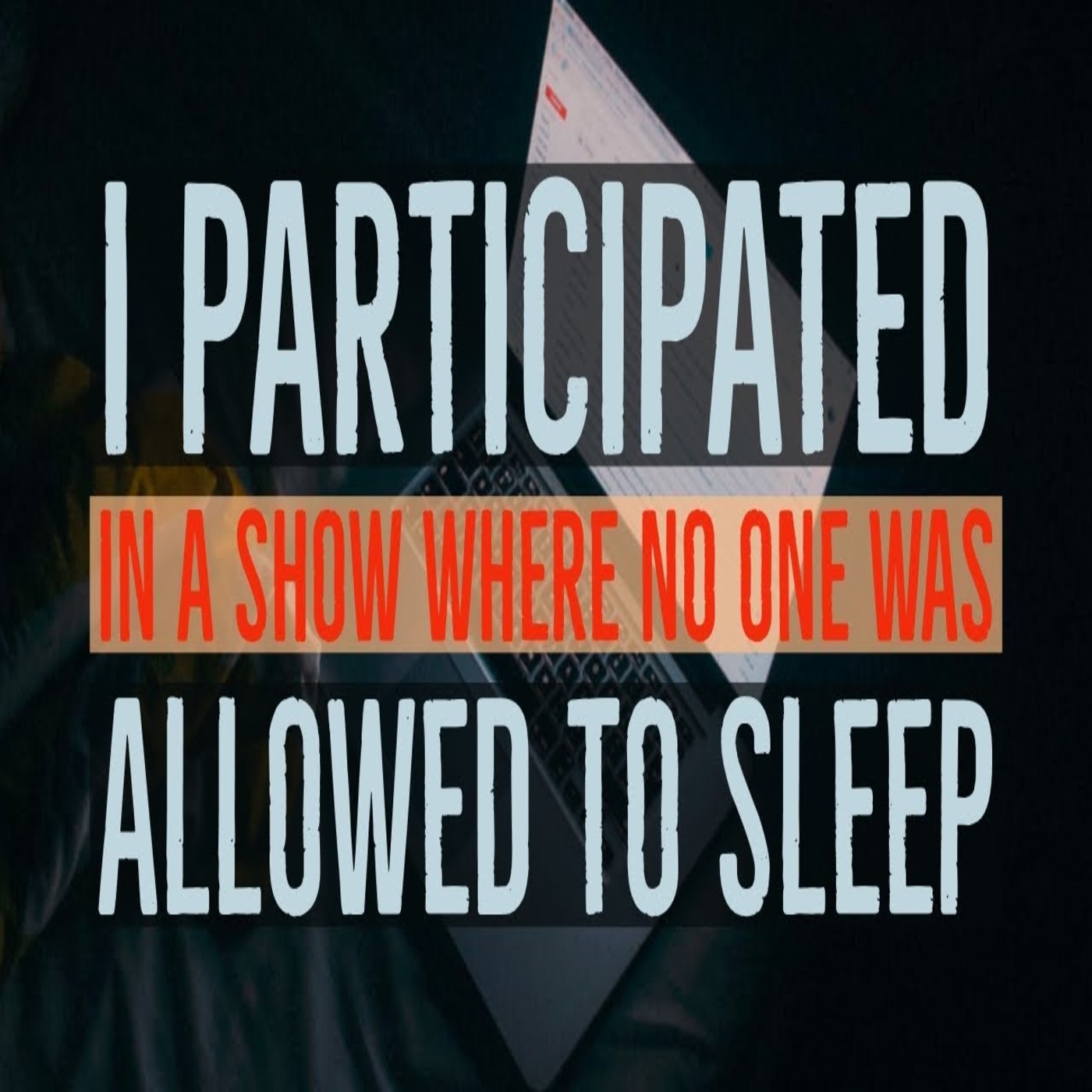 I Participated in a Show where No One was Allowed to Sleep