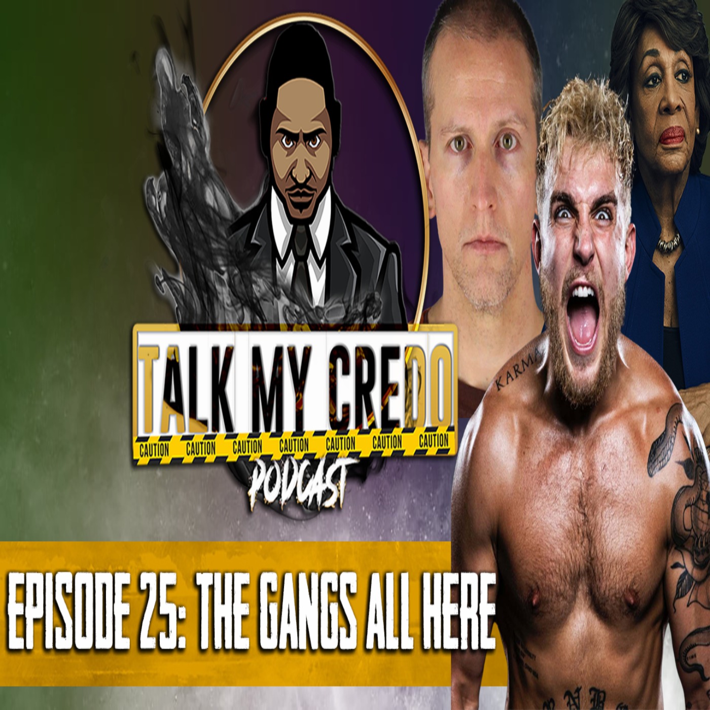 Talk My Credo | Episode 25 | The Gangs All Here