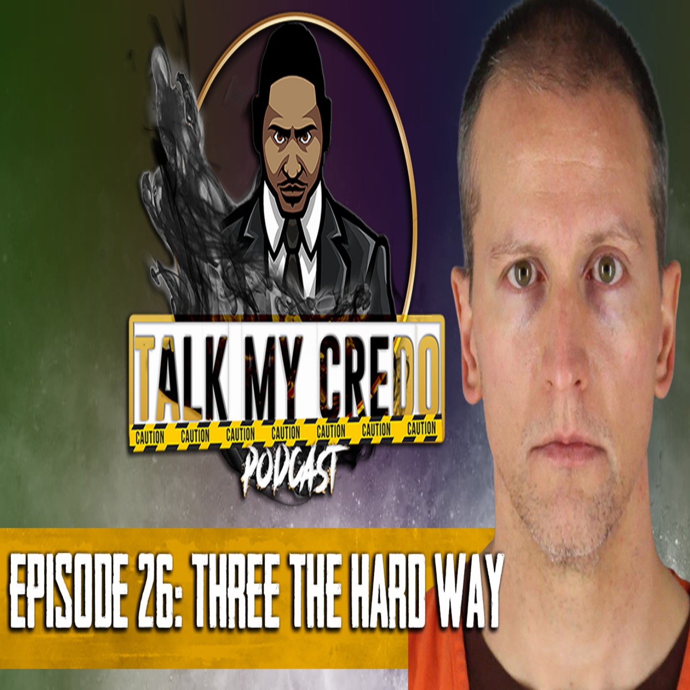 Talk My Credo | Episode 26 | Three The Hard Way
