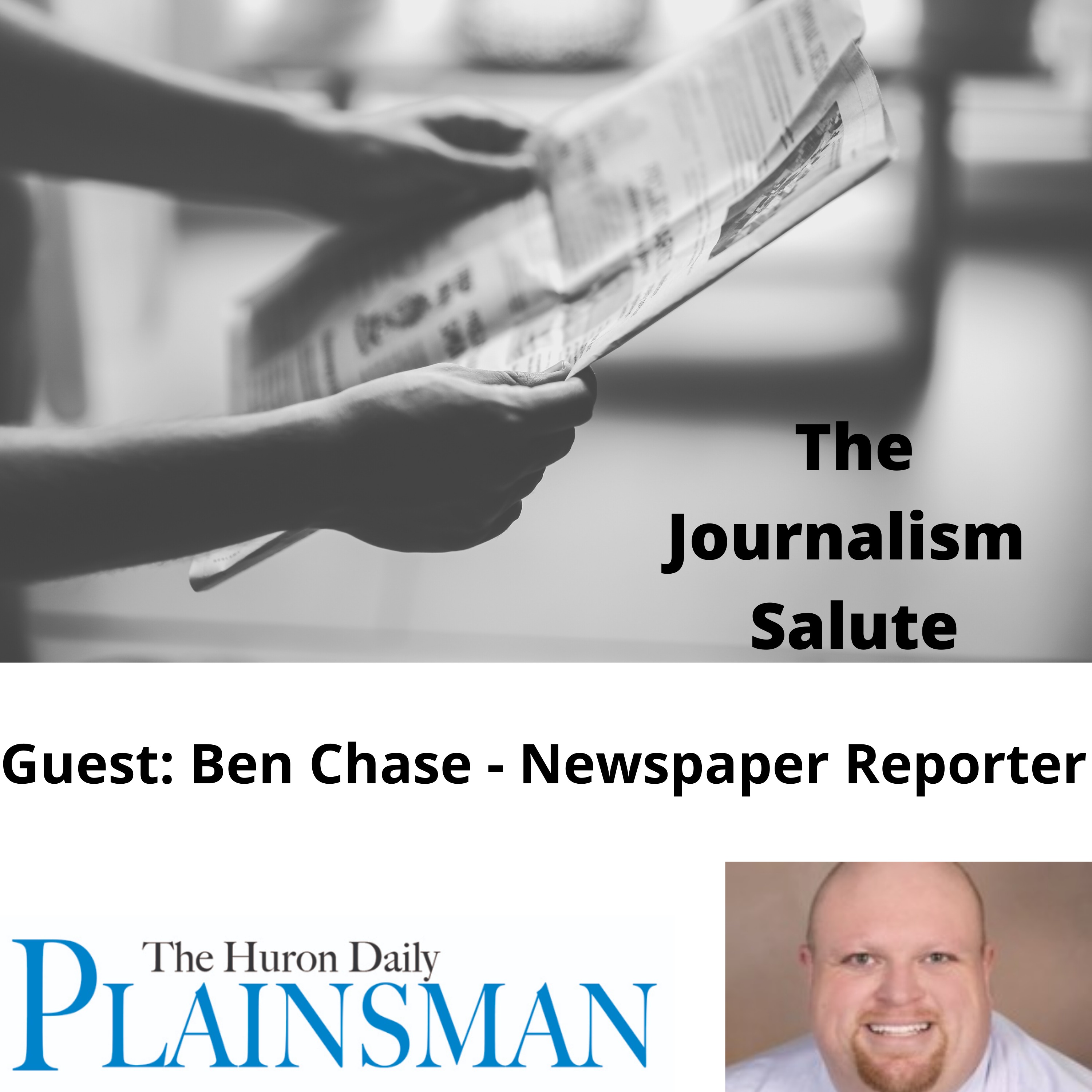 Ben Chase: From Social Worker to Small-Town Journalist for The Huron Daily Plainsman