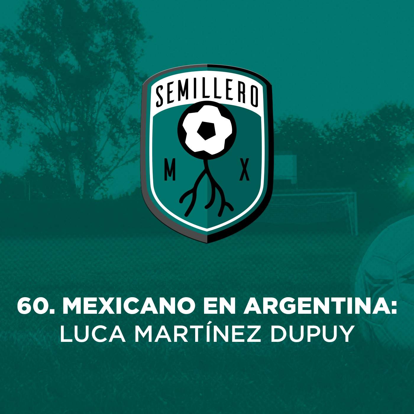 60. Mexicano en Argentina: Luca Martínez Dupuy episode artwork