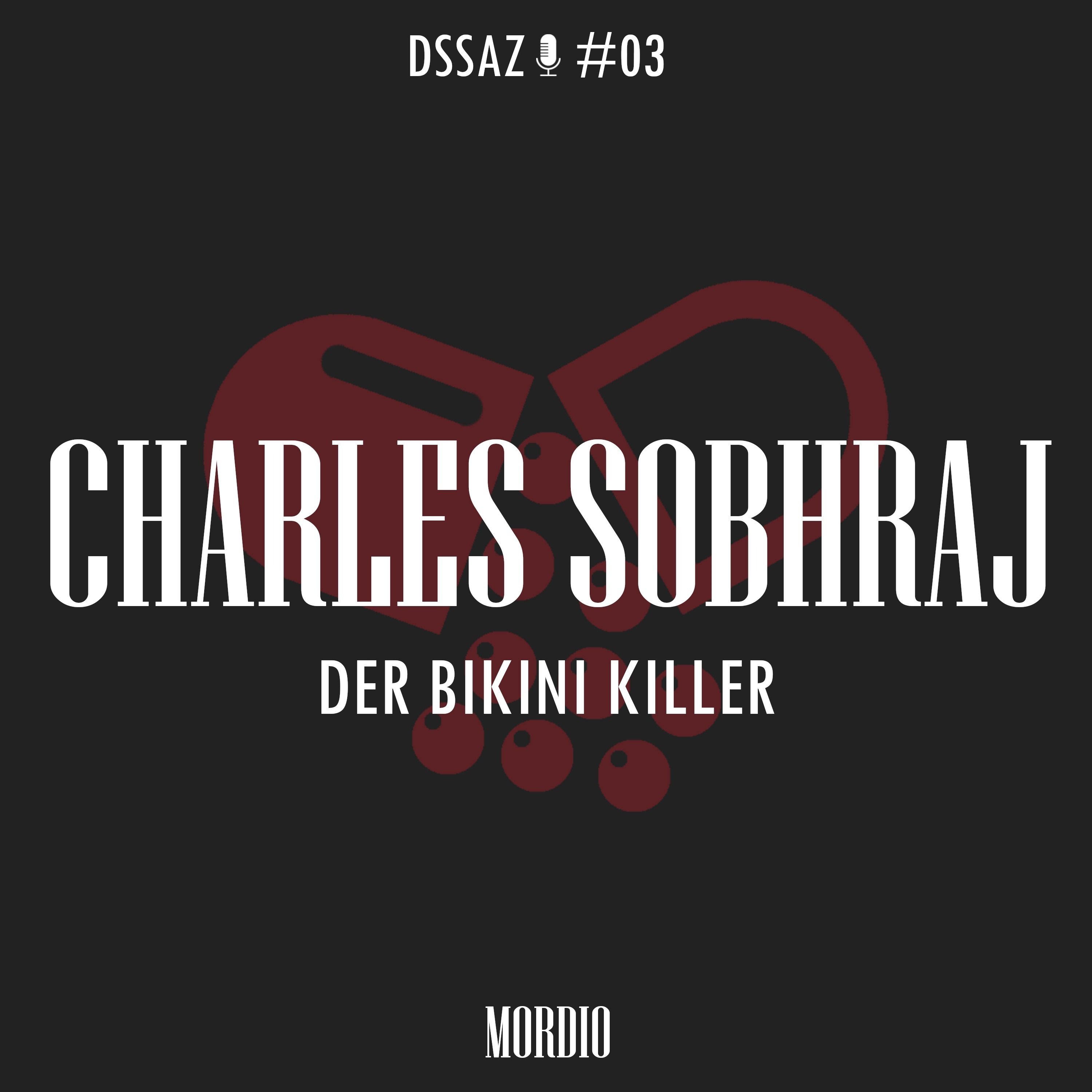 Charles Sobhraj: Der Bikini Killer