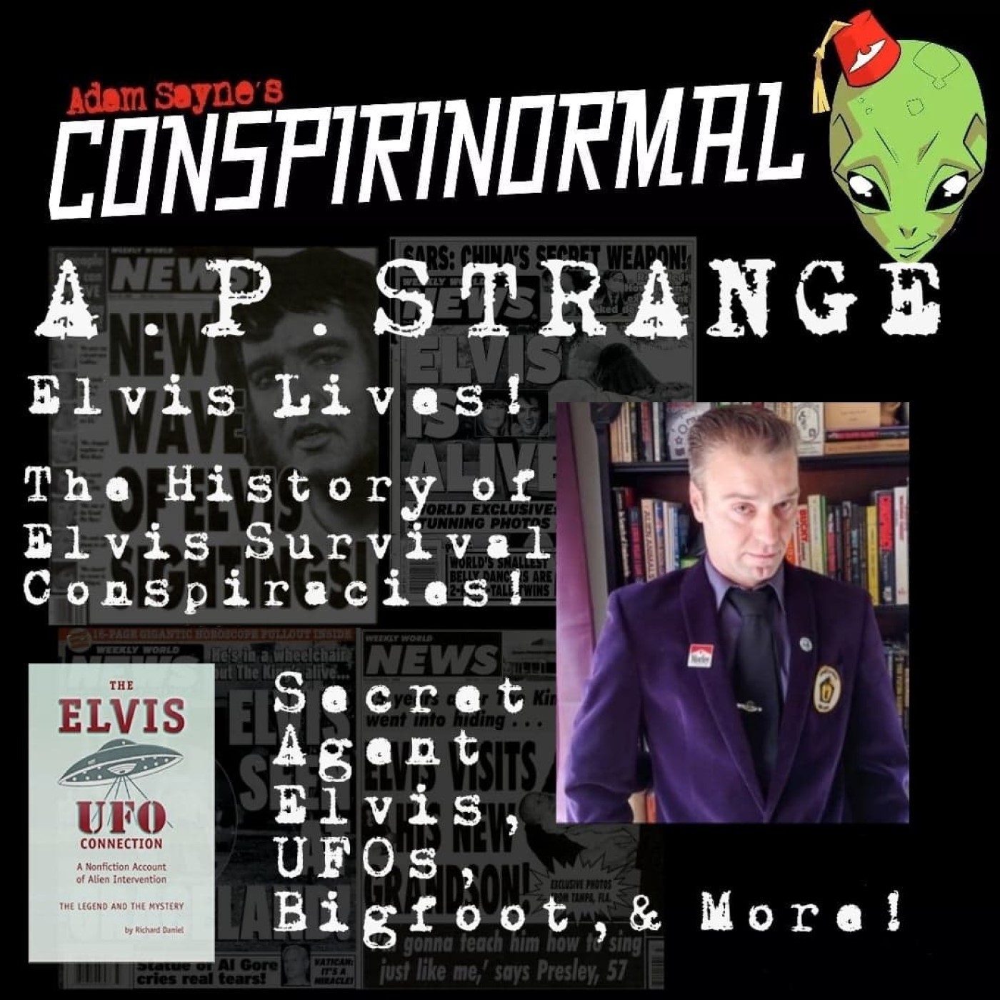 Conspirinormal 365- A.P. Strange 2 (Elvis and UFOs)