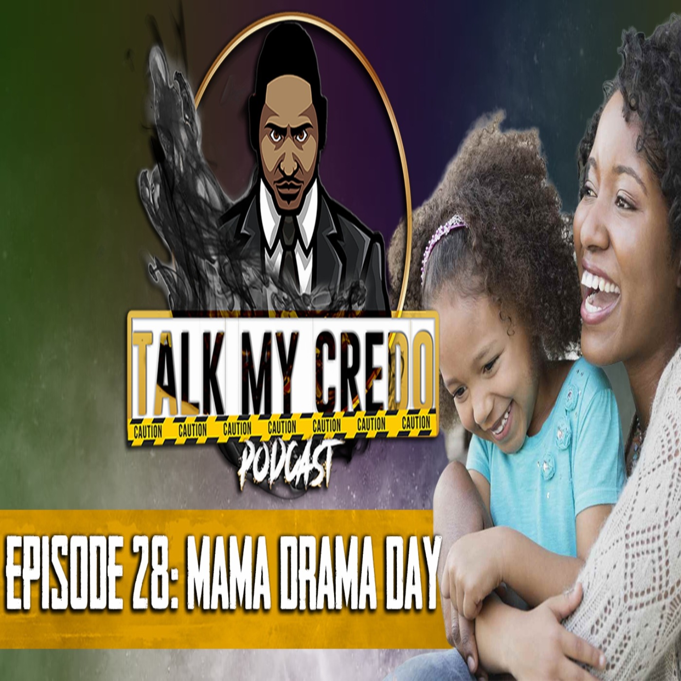 Talk My Credo | Episode 28 | Mama Drama Day