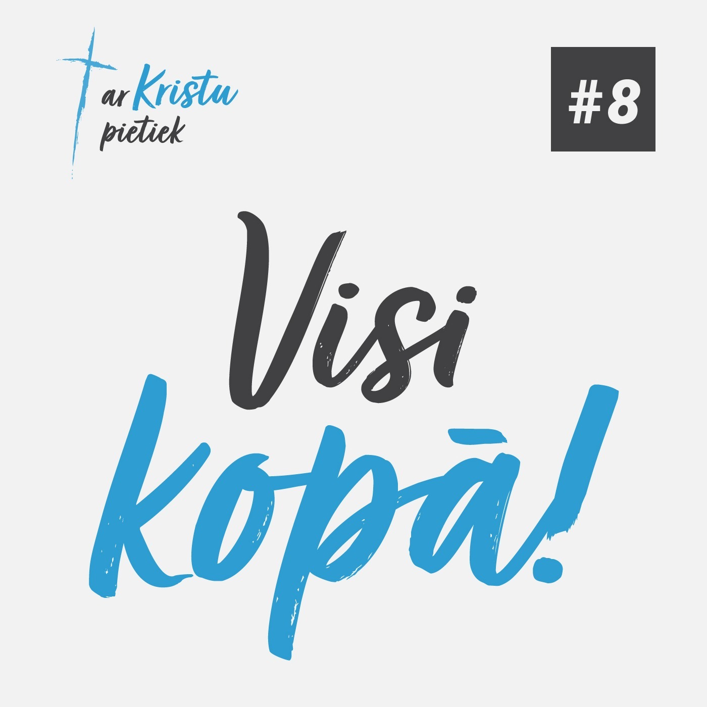 "Visi kopā!" - Kolosiešiem 4:2-18 (09.05.2021.) episode artwork