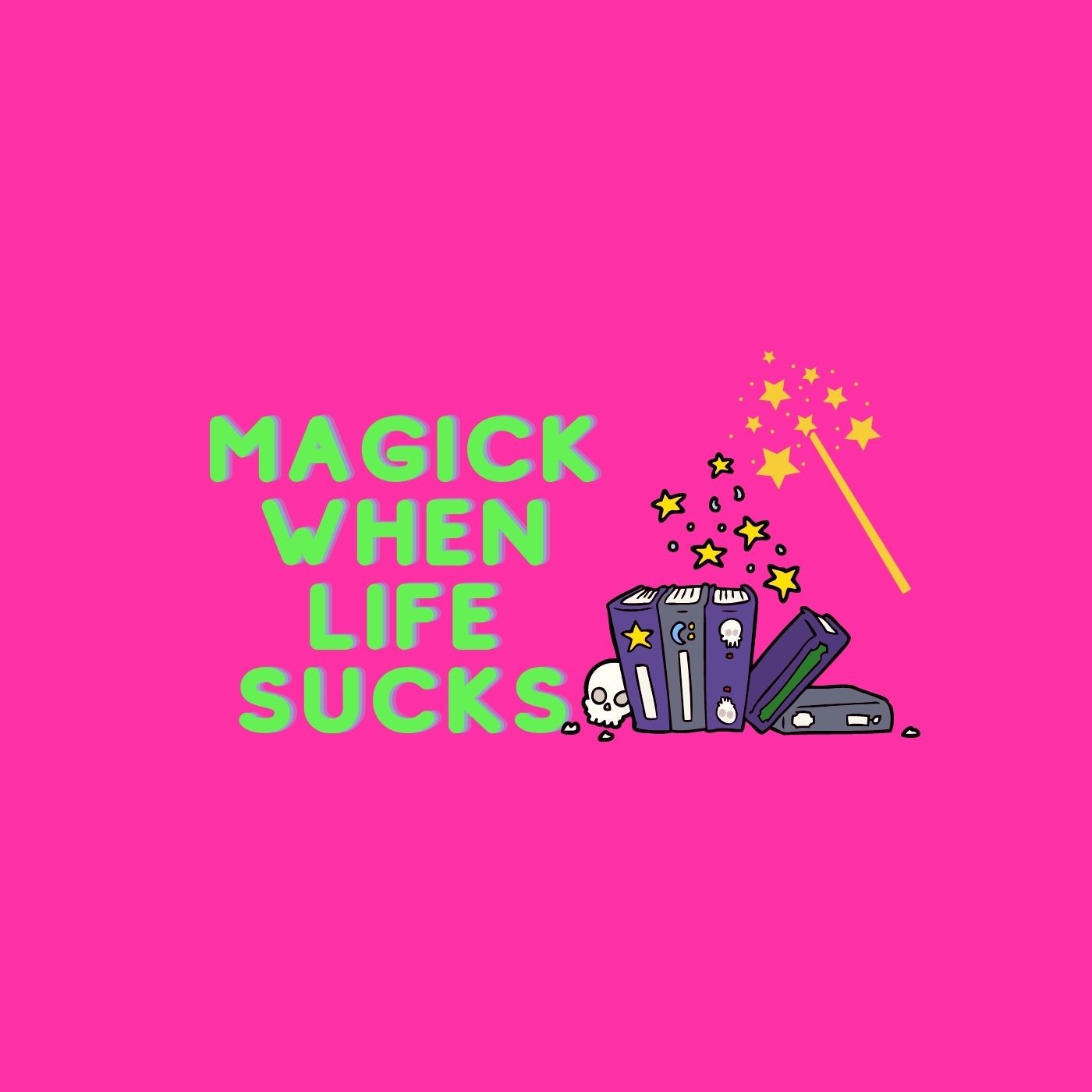 Magick for When Life Sucks