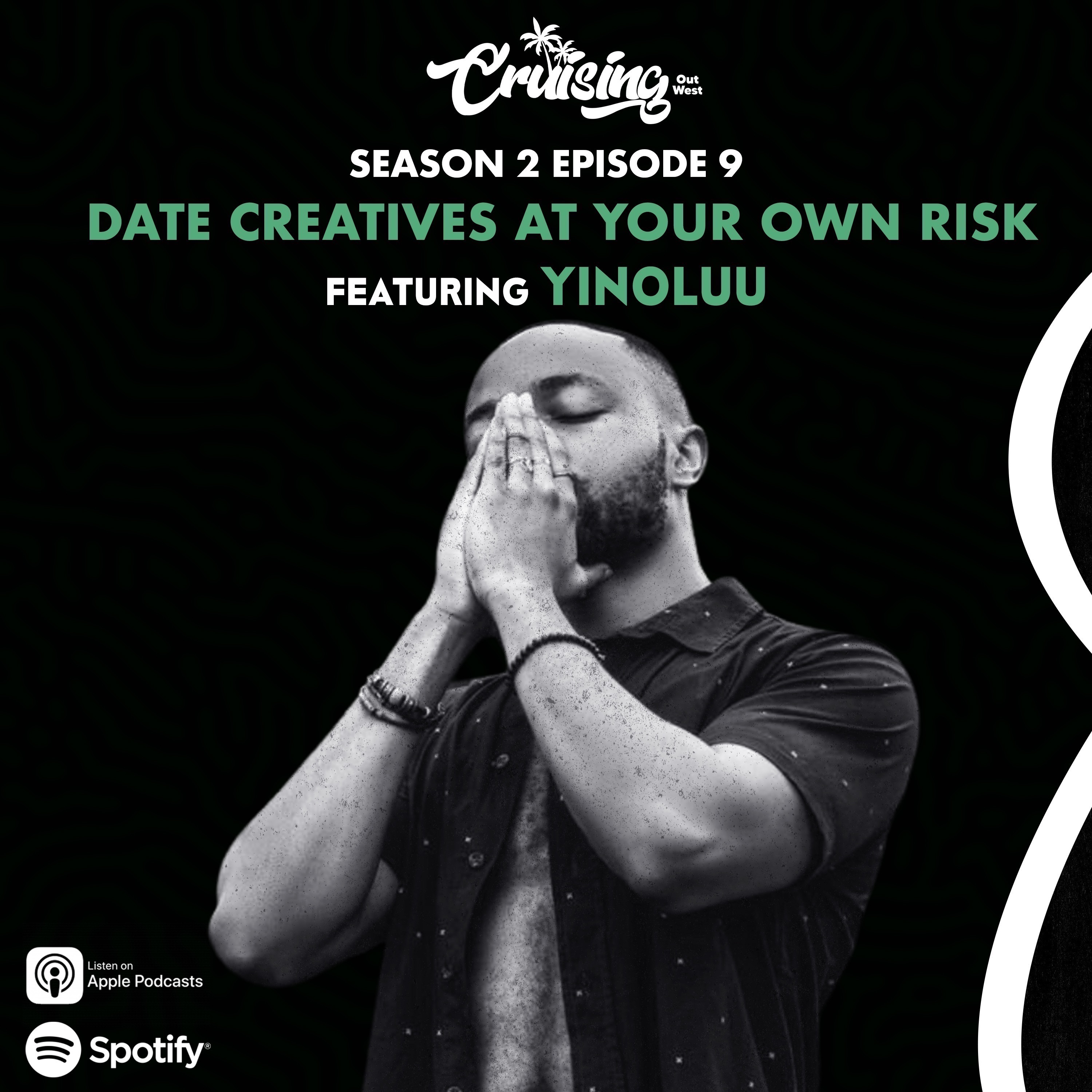 S2E9: “Date Creatives At Your Own Risk” ft. Yinoluu