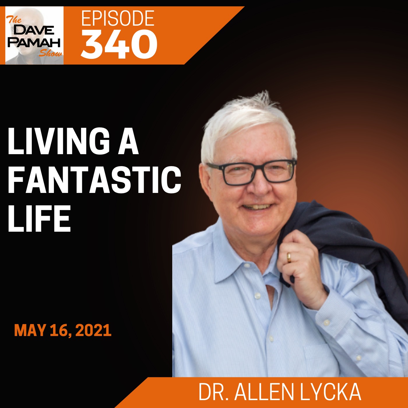 Living A Fantastic Life with Dr. Allen Lycka Image