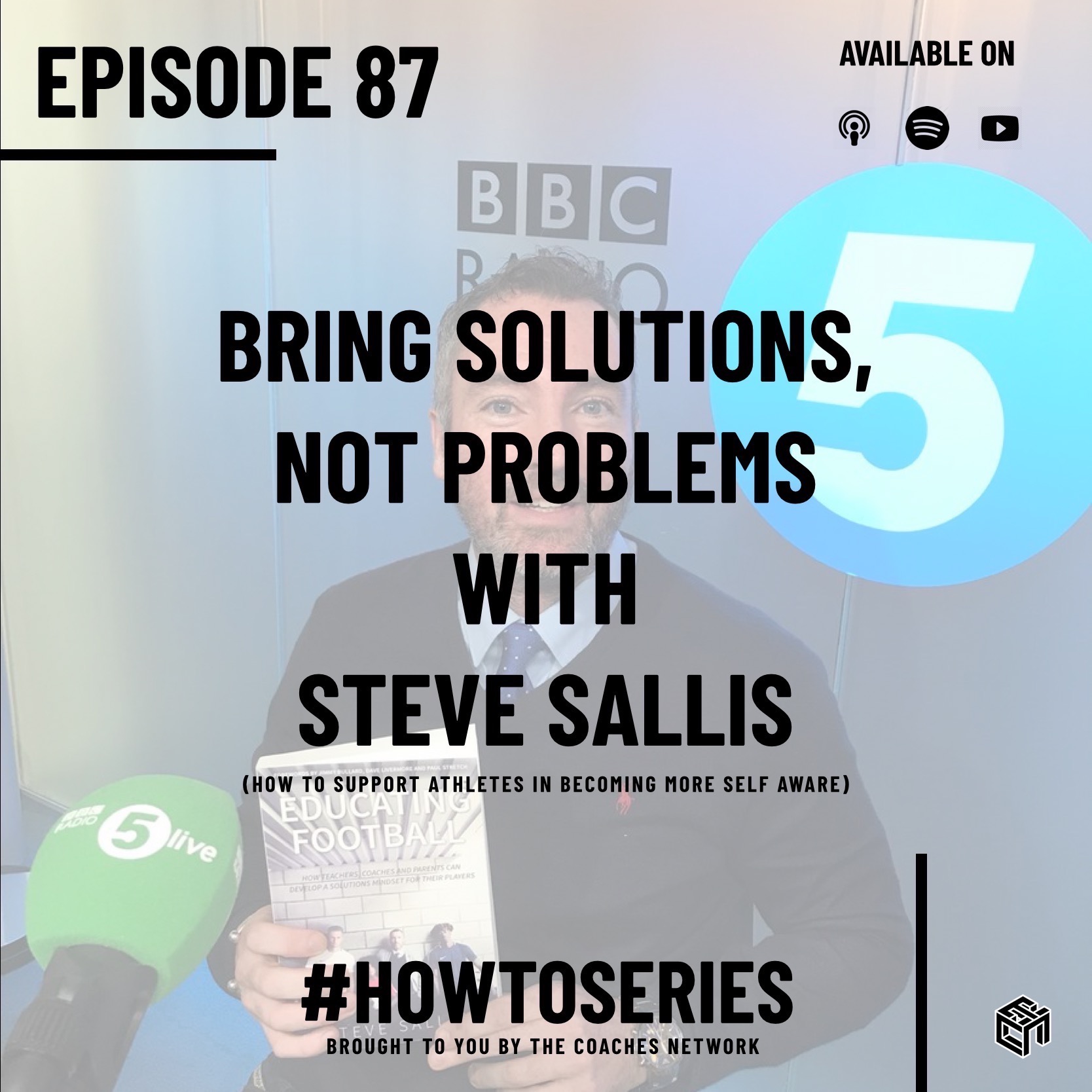 Bring solutions, Not problems with Steve Sallis (How to support athletes in becoming more self-ware)