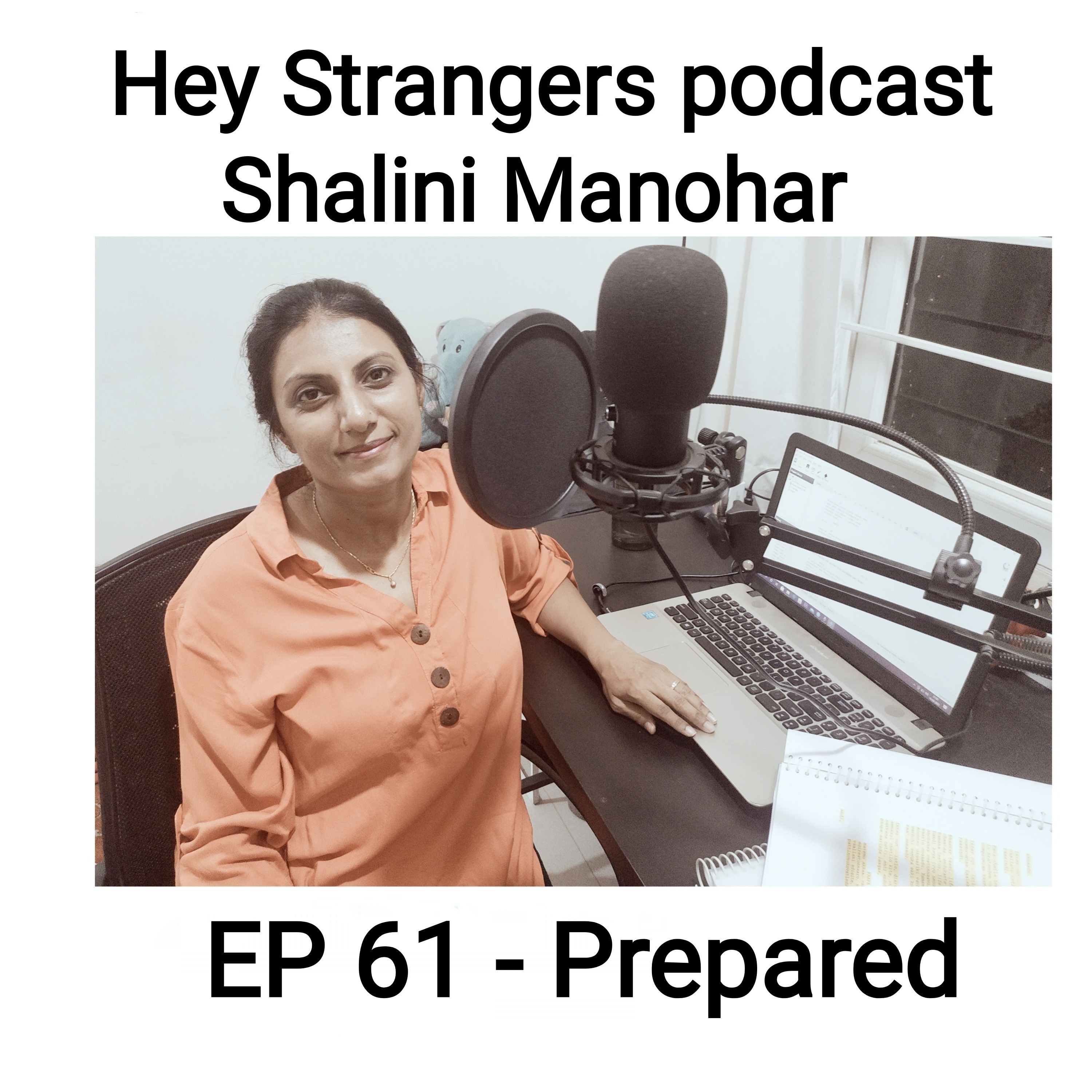 Shalini Manohar - Hey Strangers podcast
