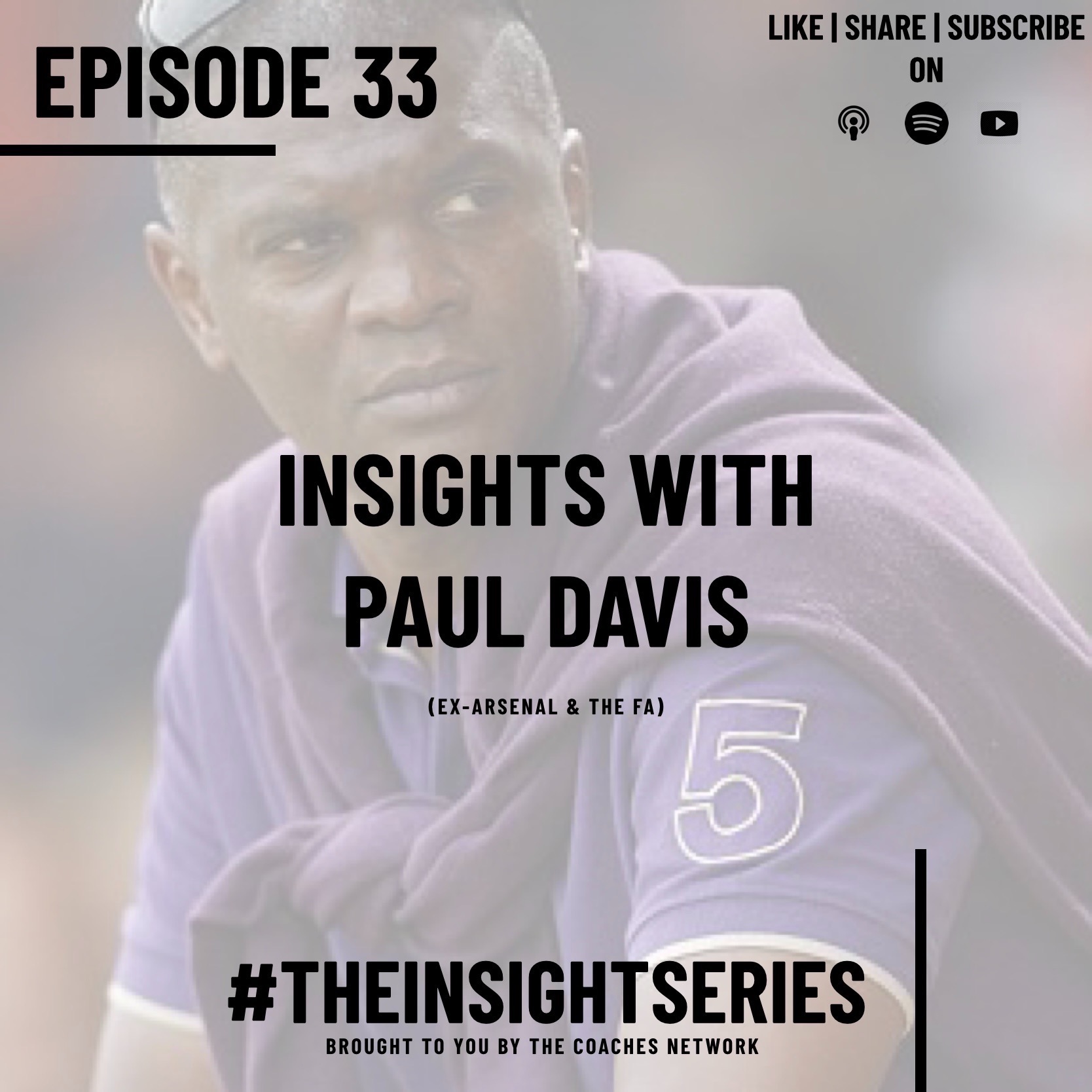 Insights with Paul Davis (Ex-Arsenal & The FA)