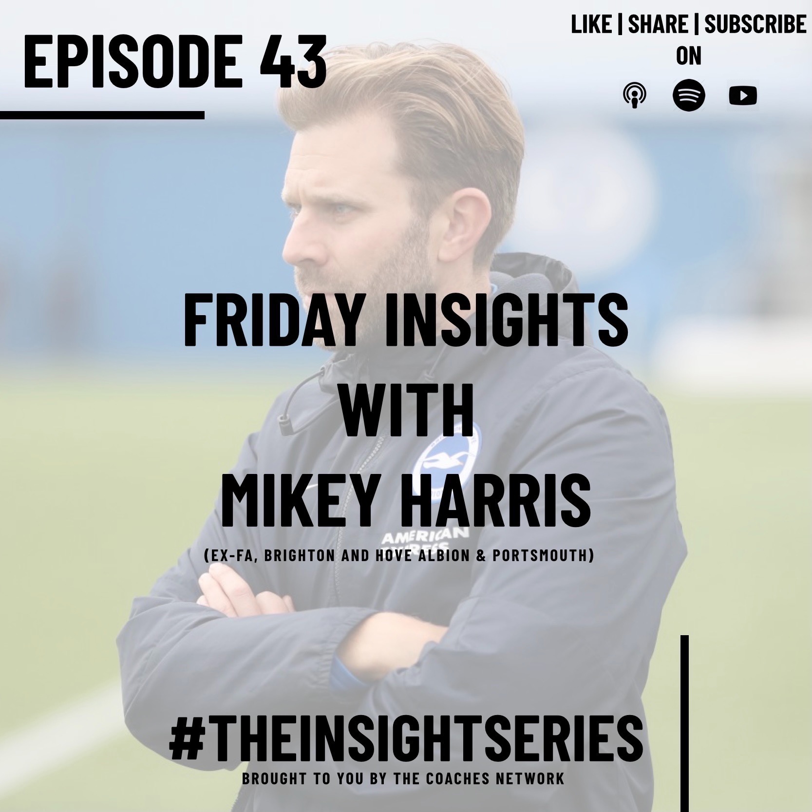 Insights with Mikey Harris (Ex-FA and Brighton and Hove Albion)