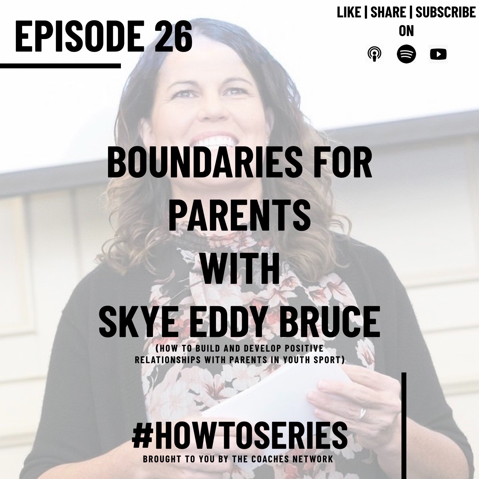 Boundaries For Parents with Skye Eddy Bruce (How to Build and Develop Positive Relationships with Parents in Youth Sport)