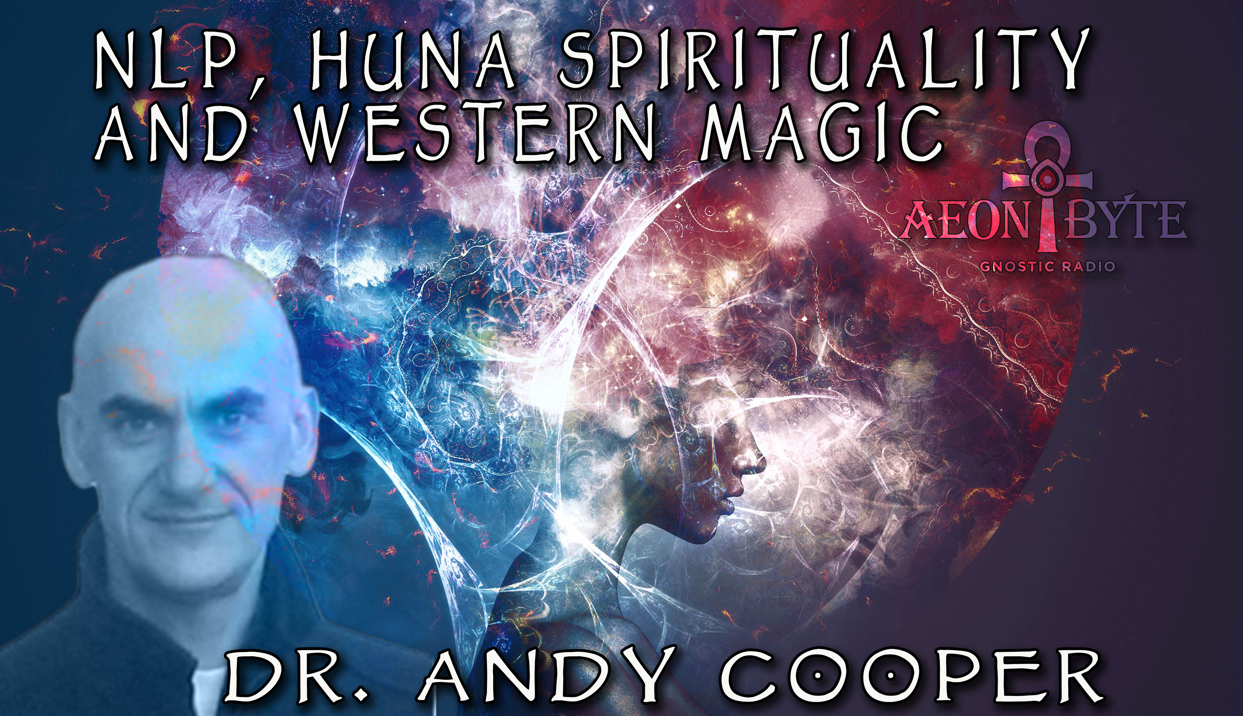 Andy Cooper on NLP, Huna Spirituality, and Western Magic