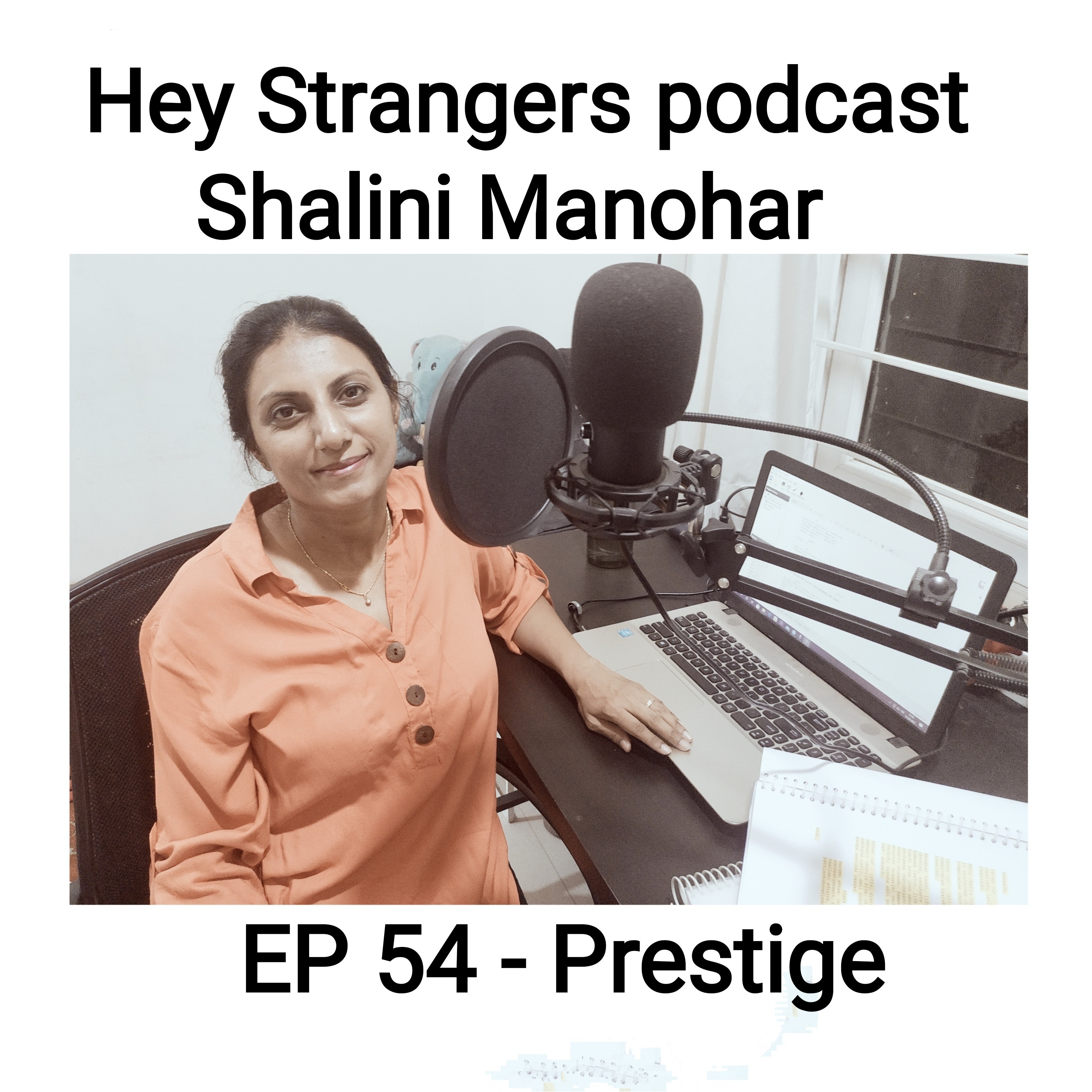Shalini Manohar - Hey Strangers podcast