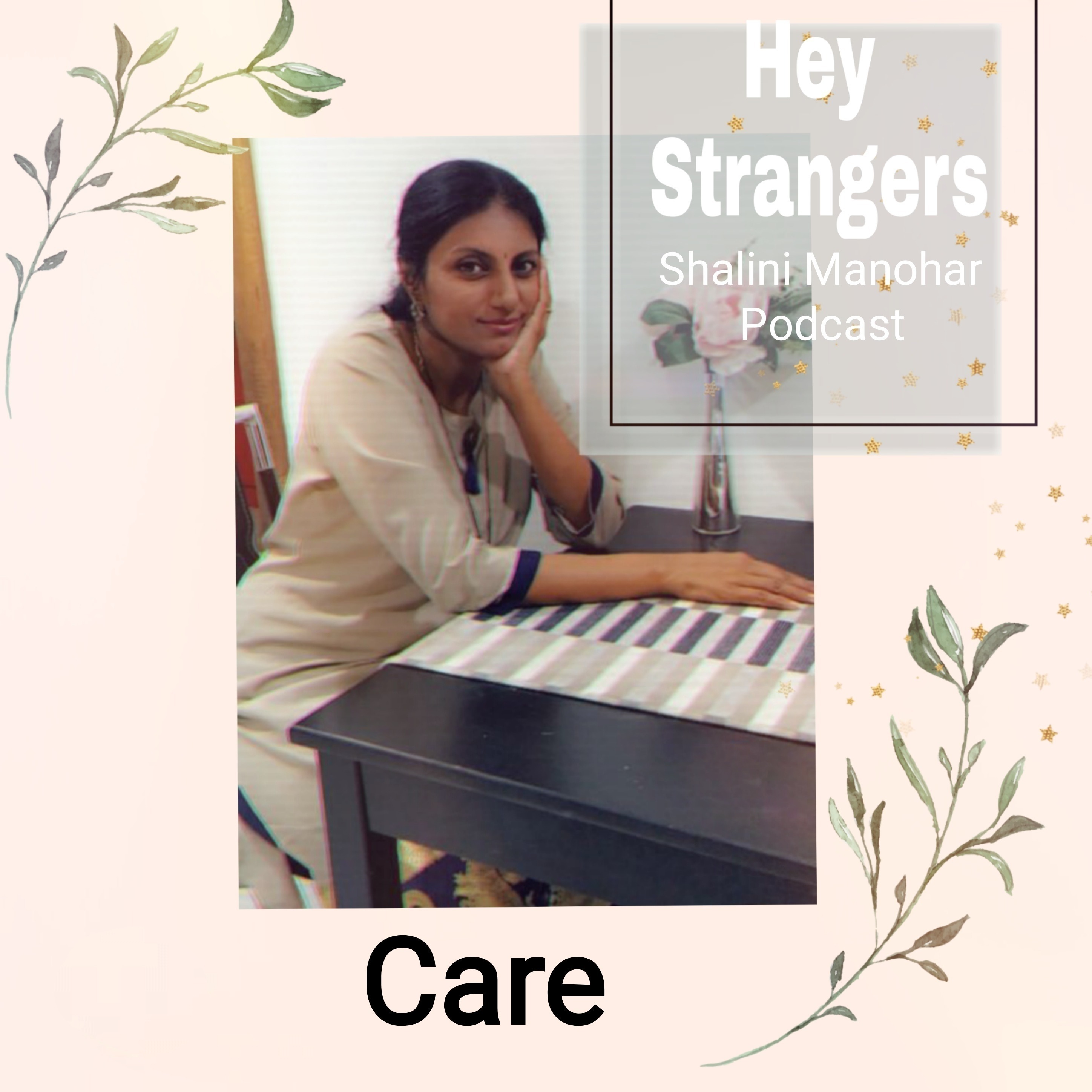 Shalini Manohar - Hey Strangers podcast