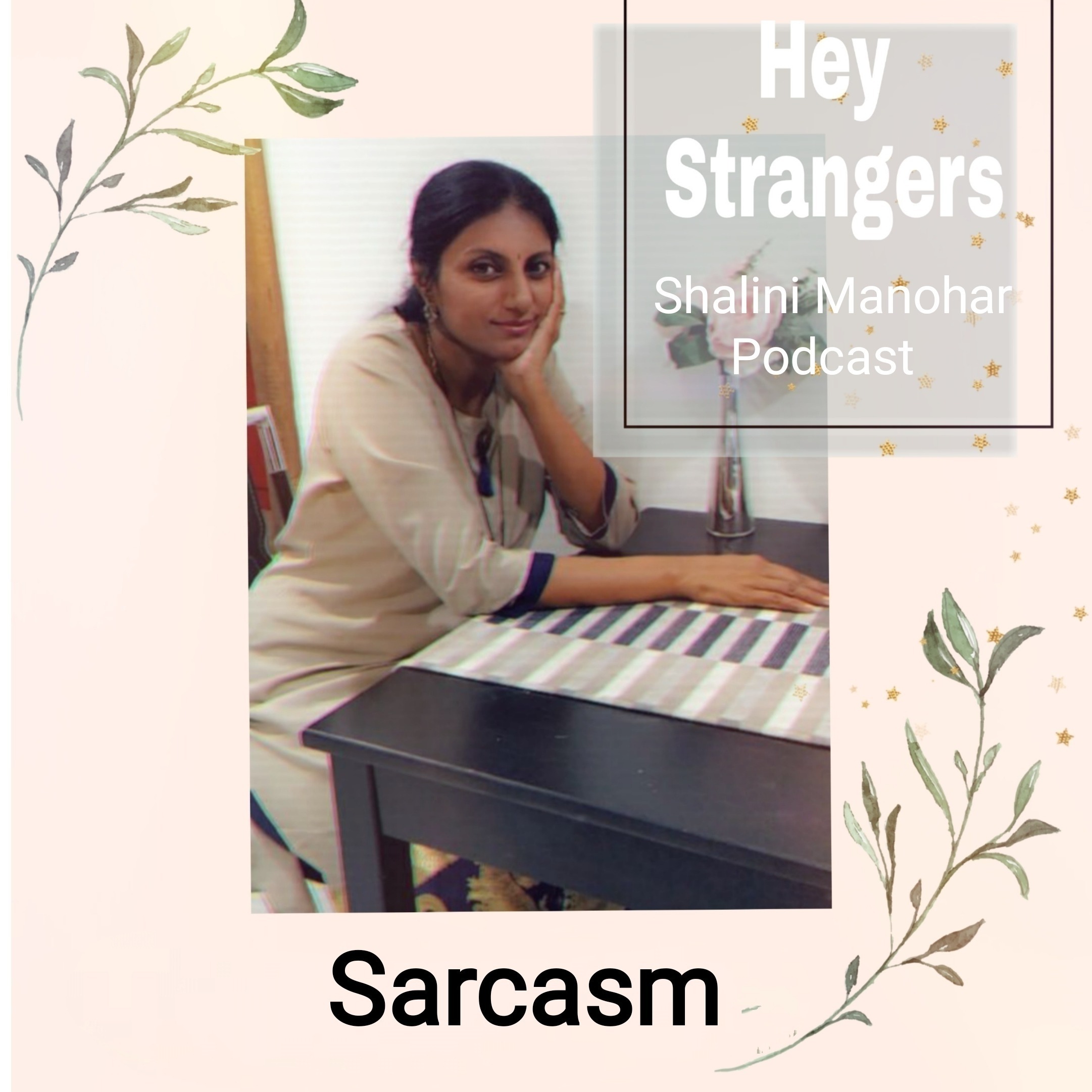 Shalini Manohar - Hey Strangers podcast