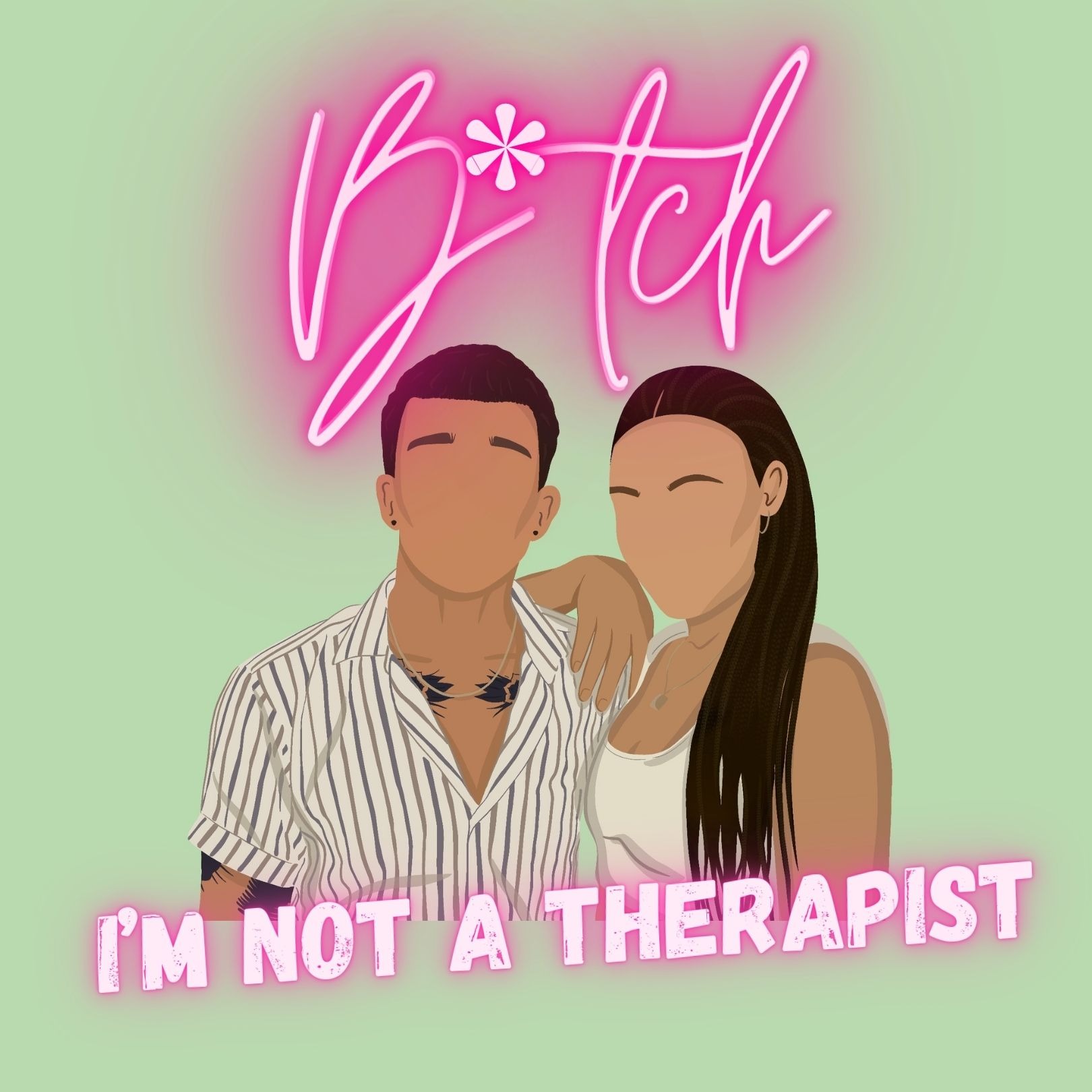 Bitch I\'m Not a Therapist
