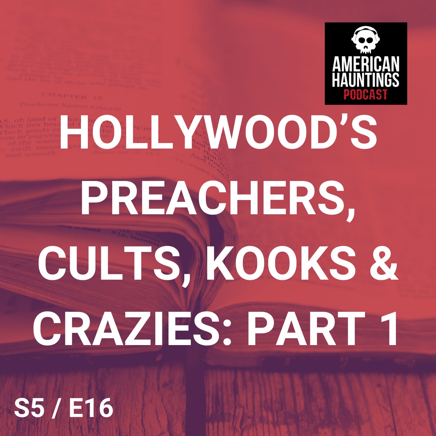 Hollywood's Preachers, Cults, Kooks & Crazies: Part 1