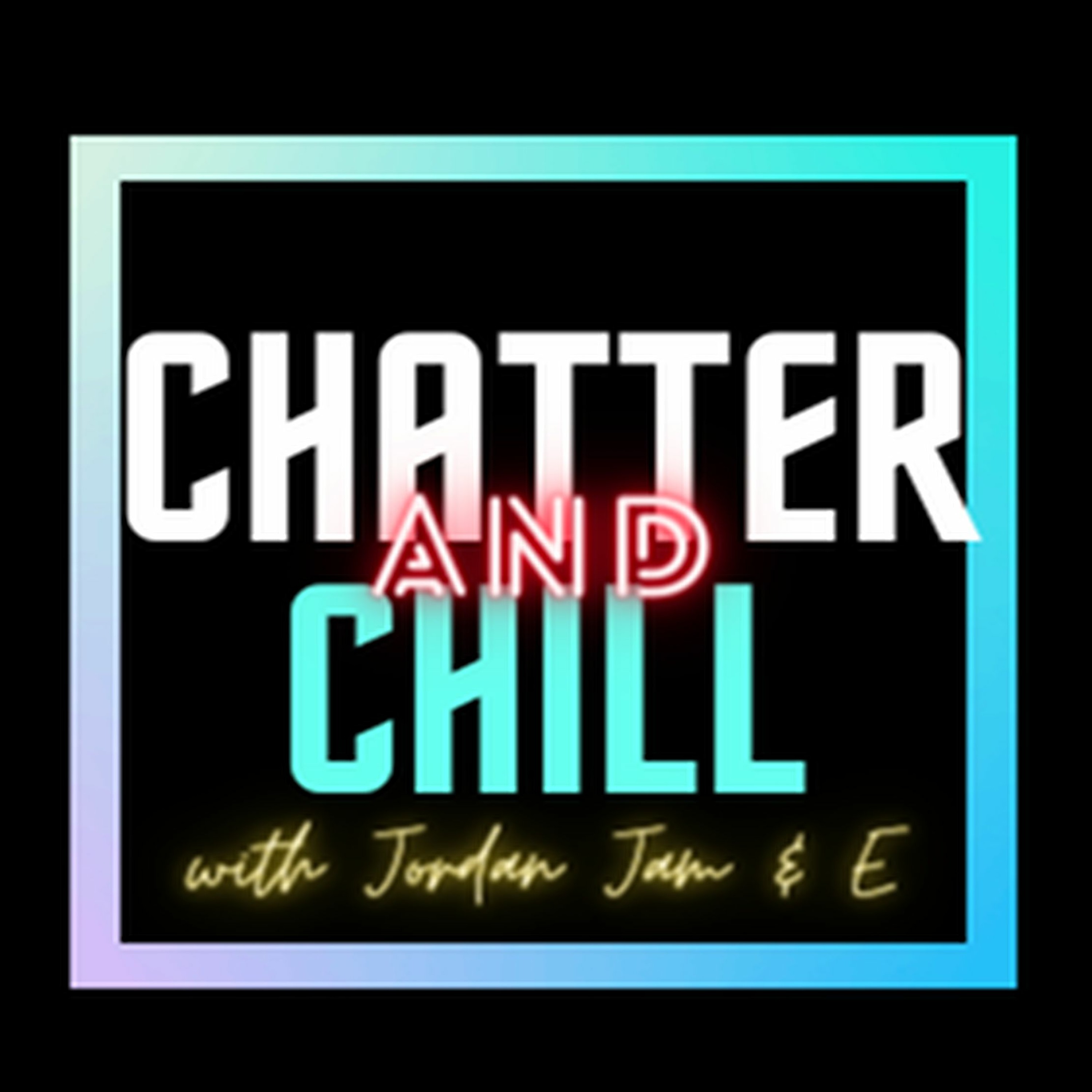 Chatter and Chill